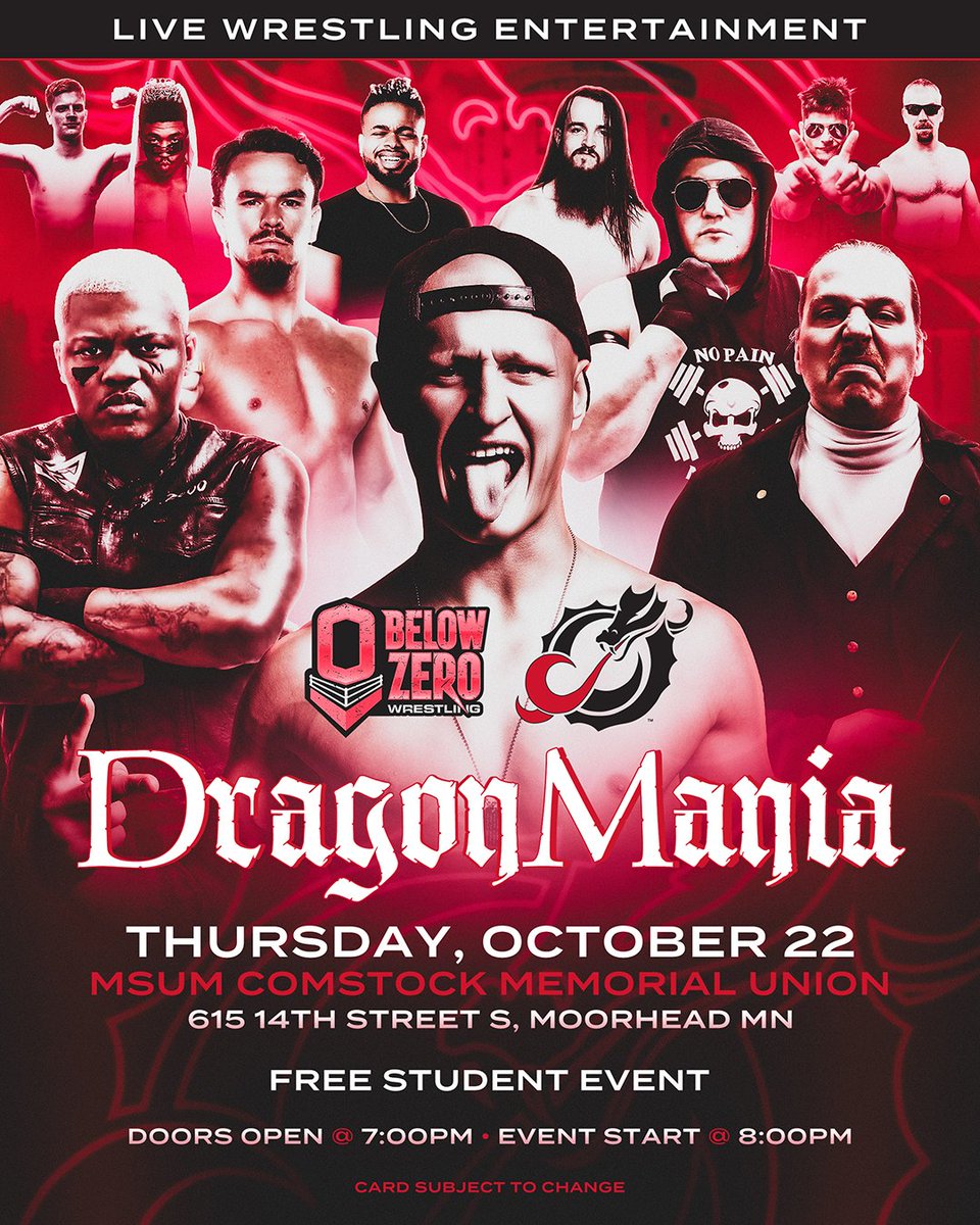 Below0Wrestling's tweet photo. Next Thursday, October 22nd, Below Zero Wrestling invades MSUM for DragonMania!! 

Get ready for an experience unlike anything else on campus! LIVE PROFESSIONAL WRESTLING! 

🎟️ FREE STUDENT &amp; AlUMNI EVENT

📍 MSUM Comstock Memorial Union - Moorhead, MN

🚪 Doors: 7PM Action: 8PM https://t.co/fzsLQzWcCn