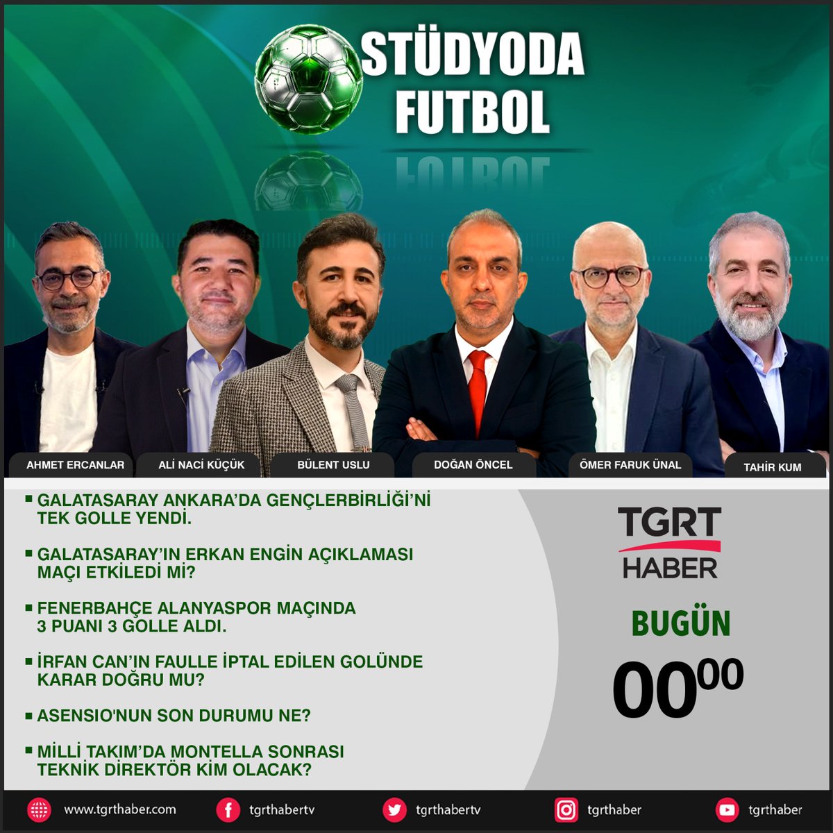 tgrthabertv's tweet photo. 📌Galatasaray, Ankara’da Gençlerbirliği’ni tek golle yendi.
📌Galatasaray’ın Erkan Engin açıklaması maçı etkiledi mi?
📌Fenerbahçe Alanyaspor maçında 3 puanı 3 golle aldı.
📌İrfan Can’ın faulle iptal edilen golünde karar doğru mu?
📌Asensio'nun son durumu ne?
📌Millî Takım’da Montella sonrası teknik direktör kim olacak?

🕐Stüdyoda Futbol 00:00'da TGRT Haber'de

#TGRTfutbol etiketiyle bize soru ve görüşlerinizi yazın

@Doganoncel @AliNaciKucuk @Ahmetercanlar @ofunal @mtahirkum @bulentuslu1903