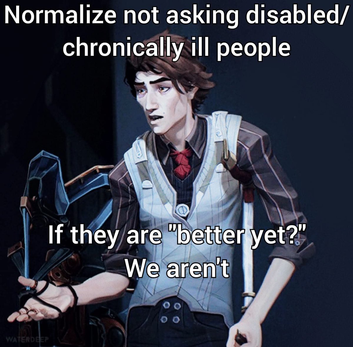 PrettyBoyArt's tweet photo. Viktor has an important message for everyone who is not disabled and not chronically ill.

"Normalize not asking disabled/chronically ill people if they are 'better yet?' We arent" (oc) https://t.co/cUuxXNi9tg