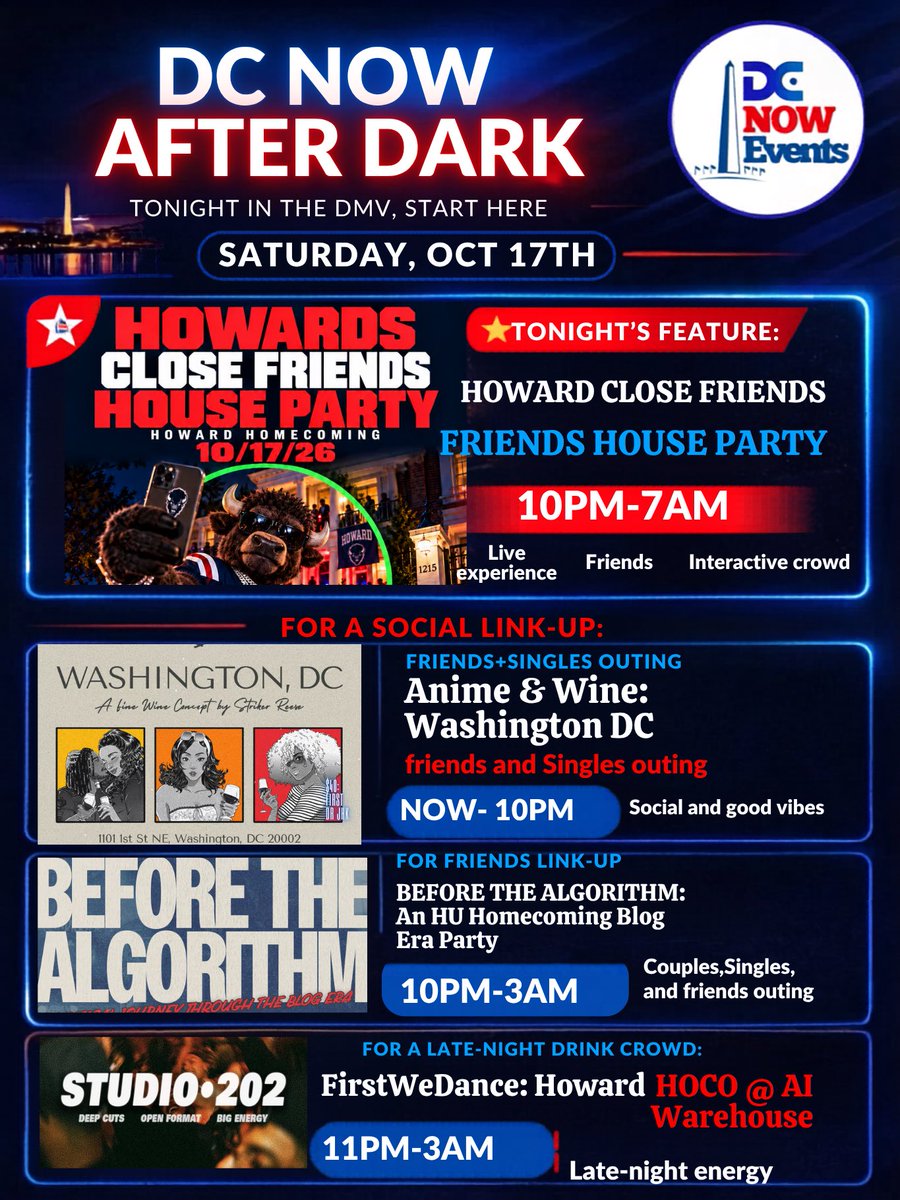 DCNowEvents's tweet photo. Oct.17th DC Now After Dark Picks

⭐️Today’s featured: HOWARD CLOSE FRIENDS HOUSE PARTY | 10pm-7am

2) Anime & Wine: Washington DC
7pm-10pm

3) BEFORE THE ALGORITHM: An HU Homecoming Blog Era Party | 10pm-3am

4) FirstWeDance: Howard HOCO @ AI Warehouse| 11pm-3am

RSVP in our BIO or⤵️
https://t.co/UOs6R5ShbE