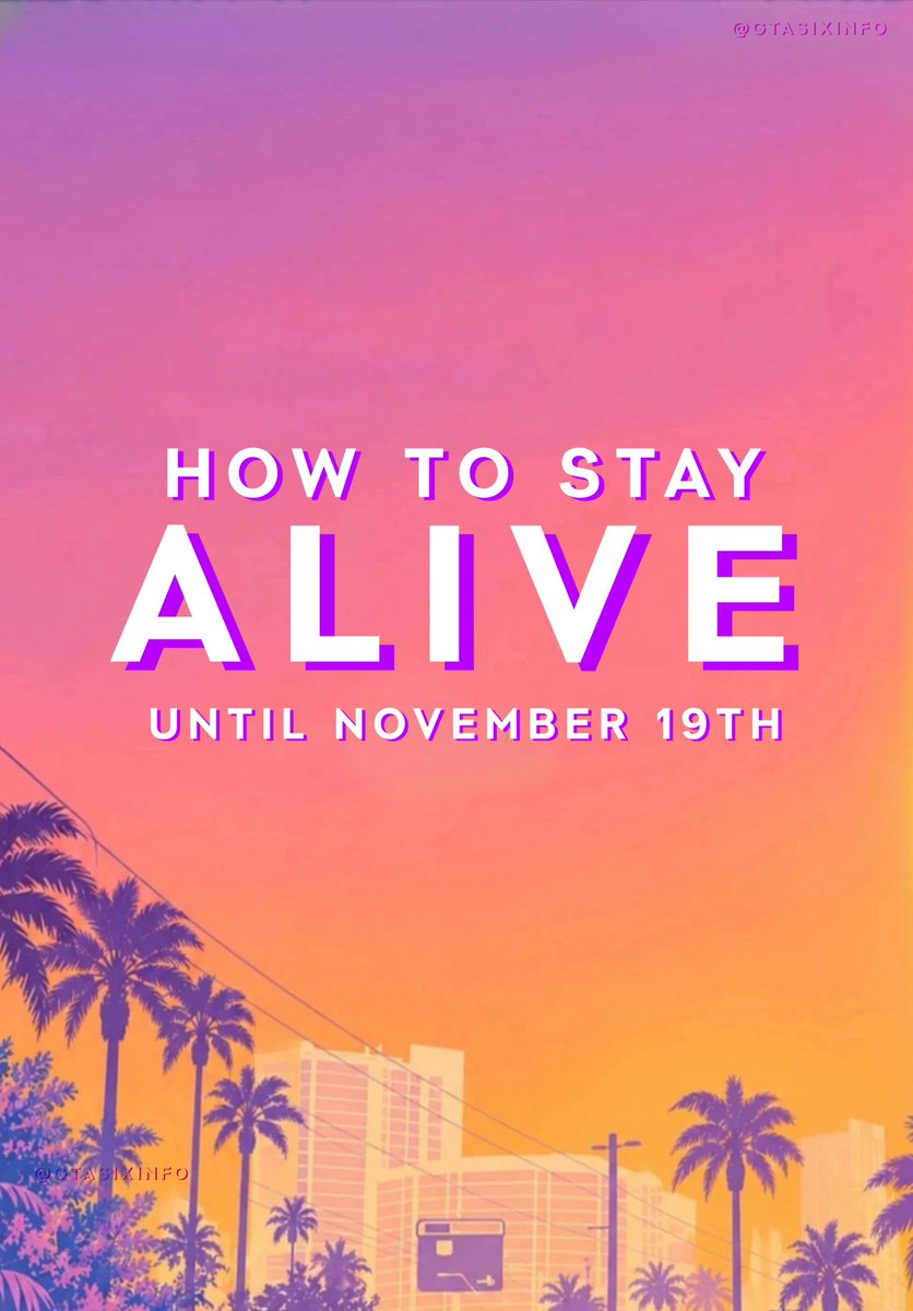 GTASixInfo's tweet photo. GTA 6 officially launches next month.

Here is how to stay alive until November 19:

- Look both ways before crossing the road
- Wear your seatbelt
- Don’t text and drive
- Stay away from random fights
- Don’t climb anything you can fall off
- Don’t eat anything suspicious
- Get enough sleep
- Drink water
- Avoid doing anything that starts with “watch this”
- Absolutely no “one last crazy thing before GTA 6”

We’ve made it this far. Don’t fumble the final month… please.