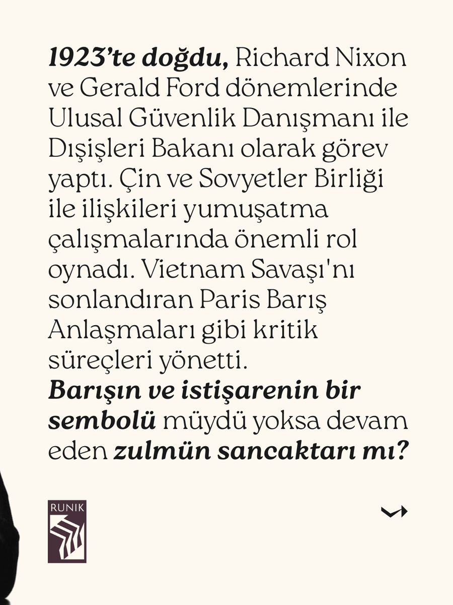 RunikKitap's tweet photo. 1923'te doğan Henry Kissinger, Soğuk Savaş diplomasisinin merkezindeki en tartışmalı isimdi.   

Barışın bir sembolü müydü, yoksa zulmün sancaktarı mı?   

"Liderlik" kitabına web sitemizden ve Kitapyurdu'ndan ulaşabilirsiniz.   

#RunikPortre #HenryKissinger #RunikKitap https://t.co/ZWSTM1IyE5