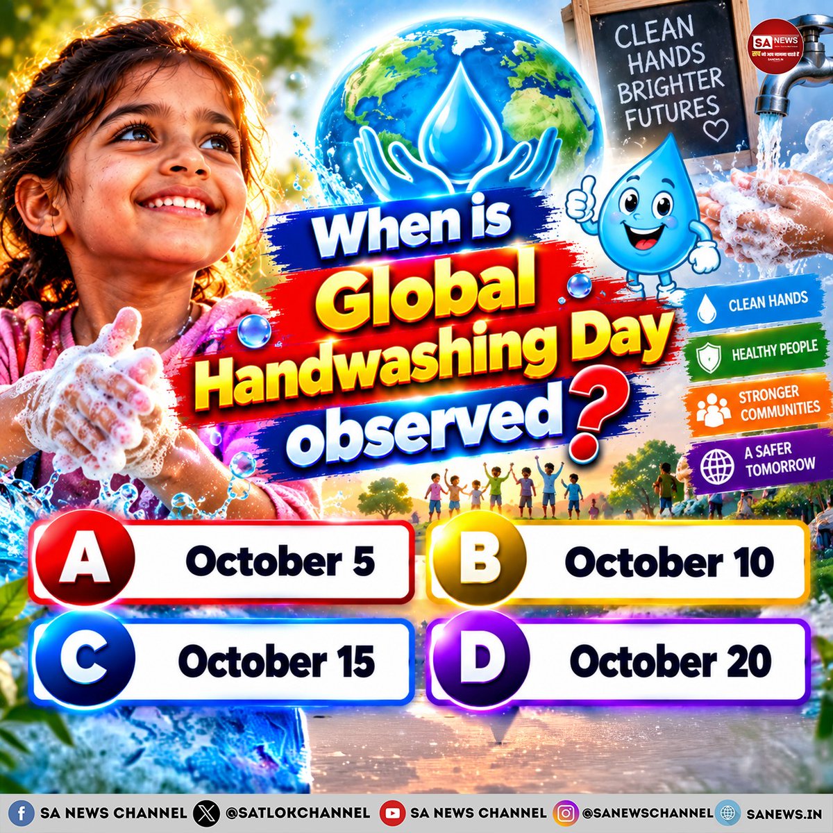 SatlokChannel's tweet photo. SA News #Poll | When is Global Handwashing Day observed? 

A. October 5

B. October 10

C. October 15 
D. October 20 https://t.co/C5e1JAJF2K