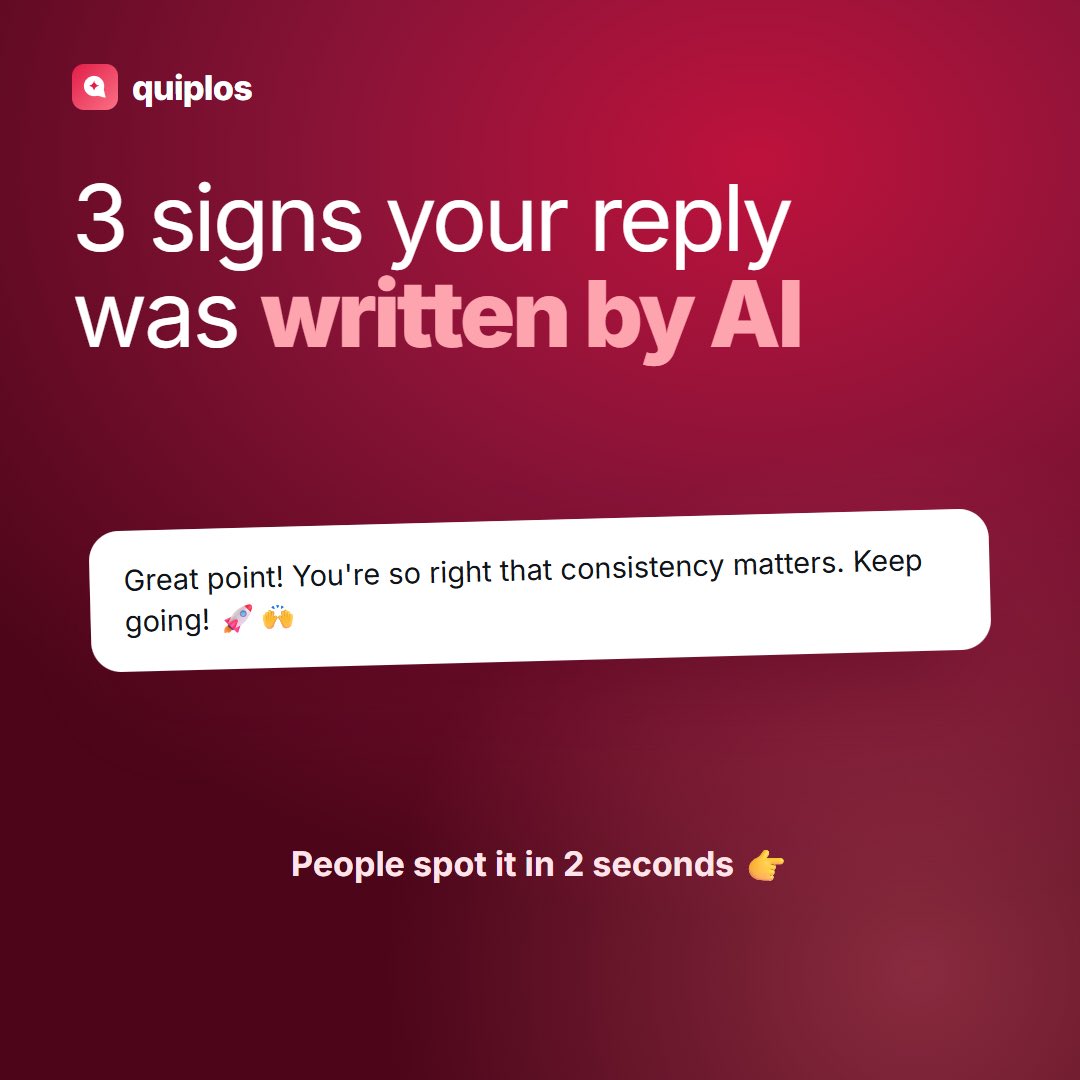 quiplos's tweet photo. 3 signs your reply was written by AI:

1. starts with "Great point!"
2. repeats the post back to you
3. 🚀🙌 at the end, every time

the fix 👇 https://t.co/DGEiZ5u3fd