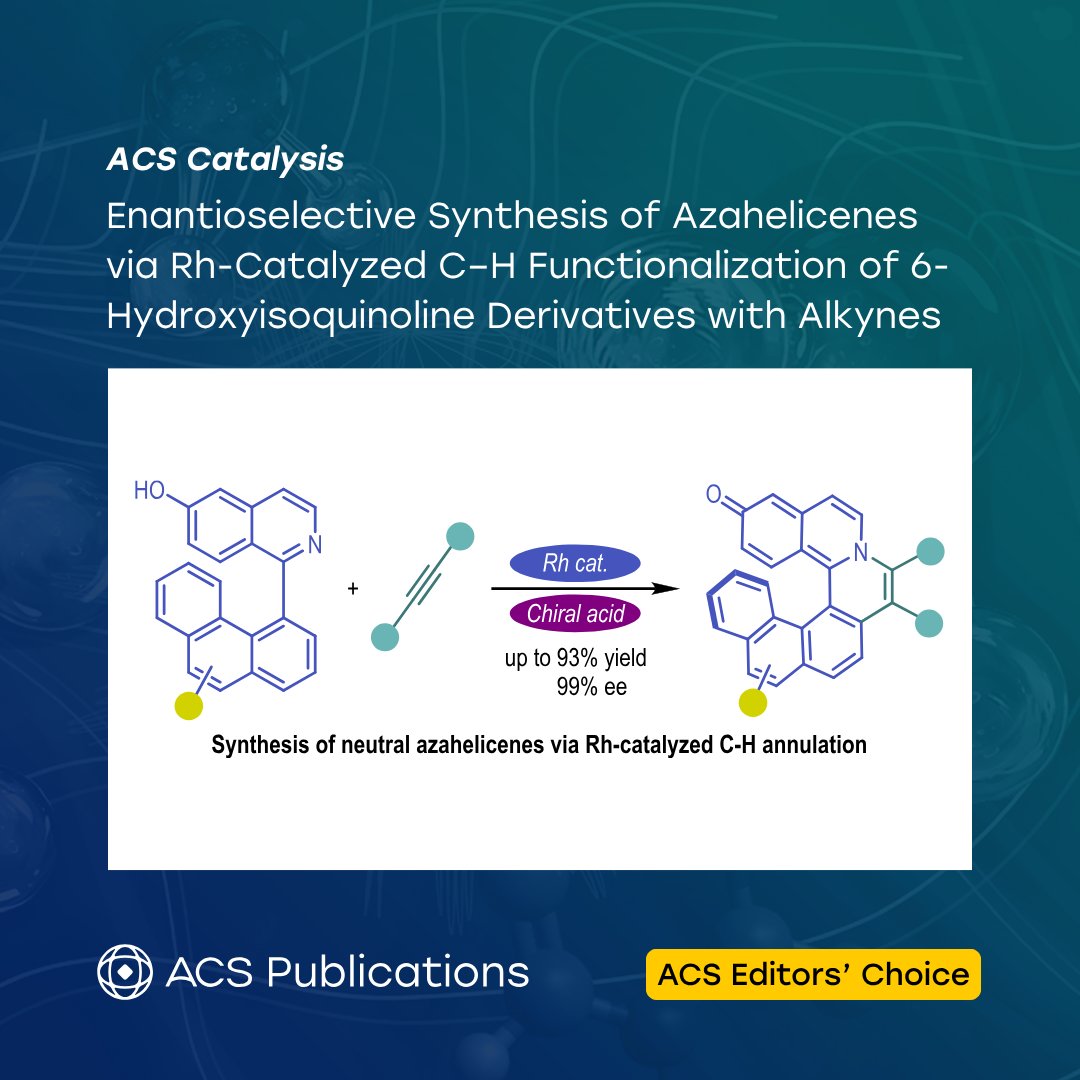 ACSPublications's tweet photo. 'Enantioselective Synthesis of Azahelicenes via Rh-Catalyzed C–H Functionalization of 6-Hydroxyisoquinoline Derivatives with Alkynes' from ACS Catalysis is currently free to read as an #ACSEditorsChoice.

📖 Read the article: https://t.co/Pgfzua3j2Q https://t.co/7szaXA5EDs