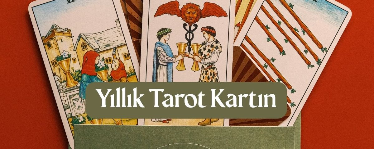 Yıllık Tarot Kartın: Hesaplama, Yorum ve Korkutucu Kartların Işıklı Yüzü