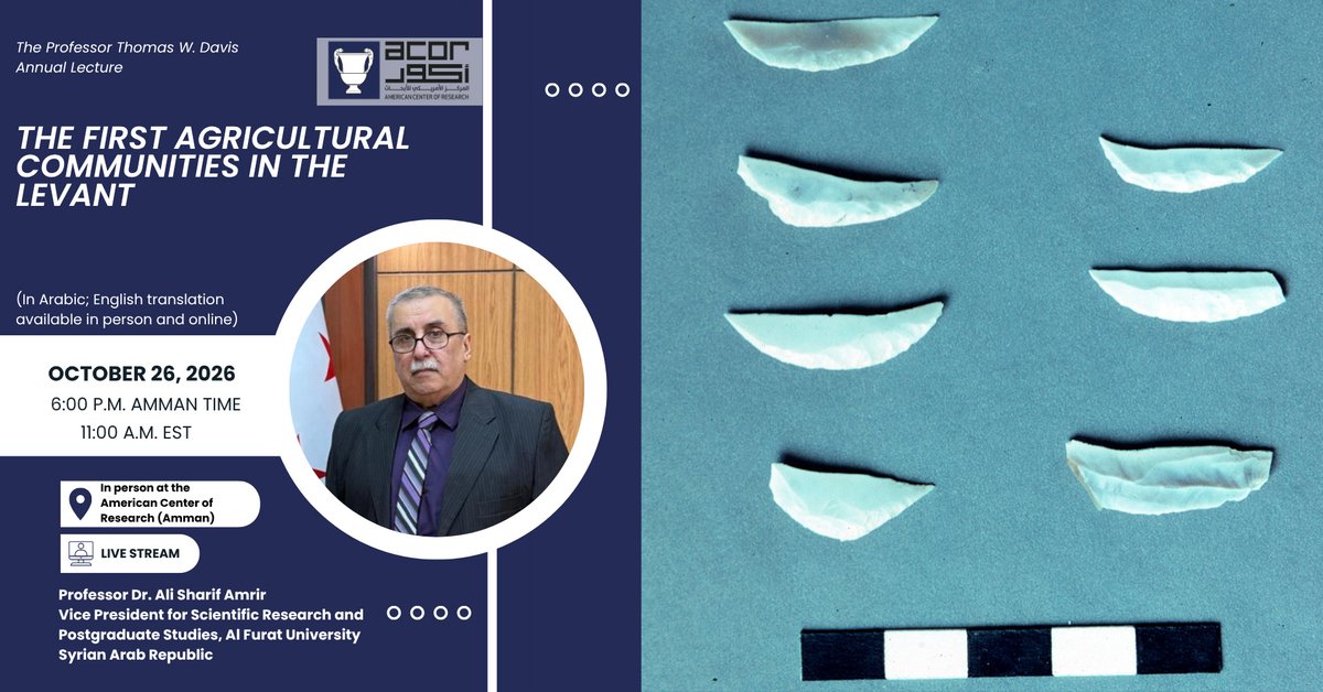 ACORJordan's tweet photo. Join us for the THOMAS W. DAVIS ANNUAL LECTURE: 26 October 2026: "The First Agricultural Communities in the Levant" by Prof. Dr. Ali Sharif Amrir, vice president for scientific research and postgraduate studies at Al Furat University, Syria. https://t.co/p9T6p4Yr6E https://t.co/ULnIUE34uh