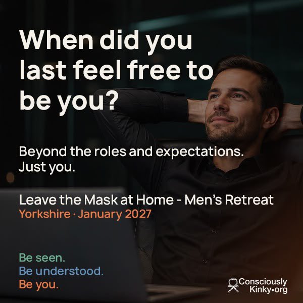 ConsciousKinky's tweet photo. A retreat where you can show up as you. Bring your whole self. 

Our Leave the Mask at Home – Men’s Retreat offers a welcoming, kink-aware space to connect, reflect and explore what being yourself means to you, and more importantly, understand how to get there. https://t.co/Q8bV6bi2Hk