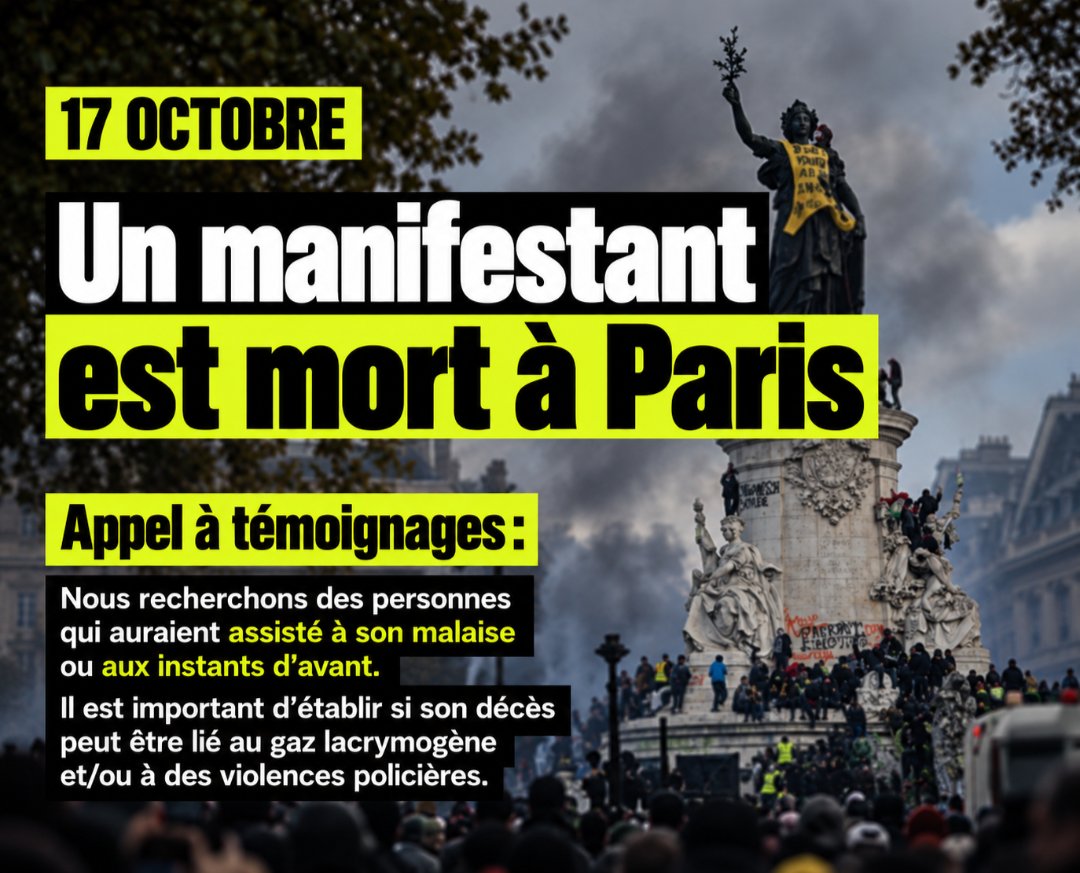 CerveauxNon's tweet photo. 🚨 17 OCTOBRE : UN MANIFESTANT EST MORT À PARIS.

Après un malaise boulevard Magenta, un homme est décédé. Gaz lacrymogènes ? Violences policières ? Aucun lien établi à ce stade.

📢 Nous recherchons des témoins des instants précédant son malaise. Contactez-nous en DM. RT SVP. https://t.co/uew9G0wyvy