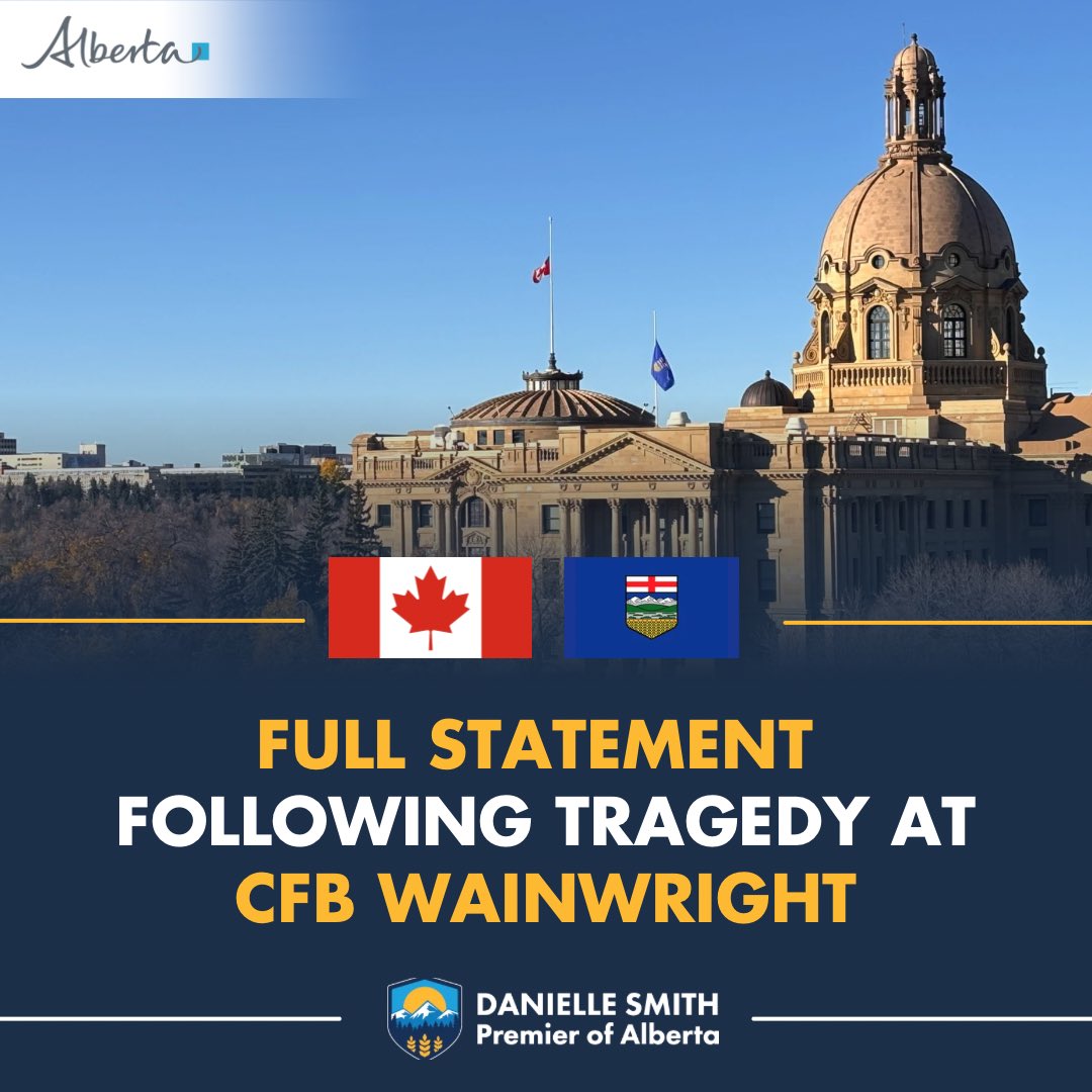 ABDanielleSmith's tweet photo. Alberta is mourning alongside the Canadian Armed Forces and the families, friends and colleagues of those affected by the tragic incident at Canadian Forces Base Wainwright yesterday.

The loss of life and injuries are heartbreaking. On behalf of the Government of Alberta, I extend my deepest condolences to the families who have lost loved ones and wish those who have been injured a full recovery. Our thoughts are also with the military personnel, families and colleagues facing uncertainty and grief during this incredibly difficult time.

We are deeply grateful to the first responders, paramedics, physicians, nurses and hospital teams across Alberta who have mobilized to provide care to those injured. Albertans should all be incredibly proud of their frontline health care workers and our acute care system that has managed this mass casualty event. We’re also thankful to our neighbours in Saskatchewan who did not hesitate to support our response with additional air ambulance capacity, and to other provinces who have reached out offering their support and condolences. 

I will be traveling to Edmonton today to meet with provincial ministers and federal officials. The Government of Alberta continues to work closely with the federal government and local authorities. We have convened our Emergency  Management Cabinet Coordination Committee and the Provincial Emergency Coordination Centre (PECC) has been activated to a level 3. 

As a mark of respect for those who have lost their lives and in solidarity with the military community and their families, flags at provincial government buildings across Alberta will be lowered to half-mast.

In the days ahead, our thoughts will remain with everyone affected by this tragedy. Alberta stands with the Canadian Armed Forces, the people of Wainwright and all those grieving during this difficult time.