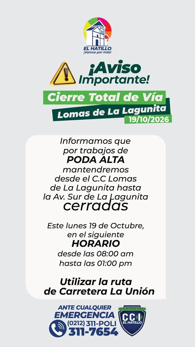 ElHatillo's tweet photo. 🚨 ATENCIÓN vecinos de El Hatillo

​Este lunes #19Oct habrá cierre total de vía desde el C.C. Lomas de La Lagunita hasta la Av. Sur de La Lagunita por trabajos de poda alta.

​⏰ De 8:00 AM a 1:00 PM
🚘 Toma como alternativa la Carretera La Unión  
​#ElHatillo #AlertaVial https://t.co/jIYbwv7N14