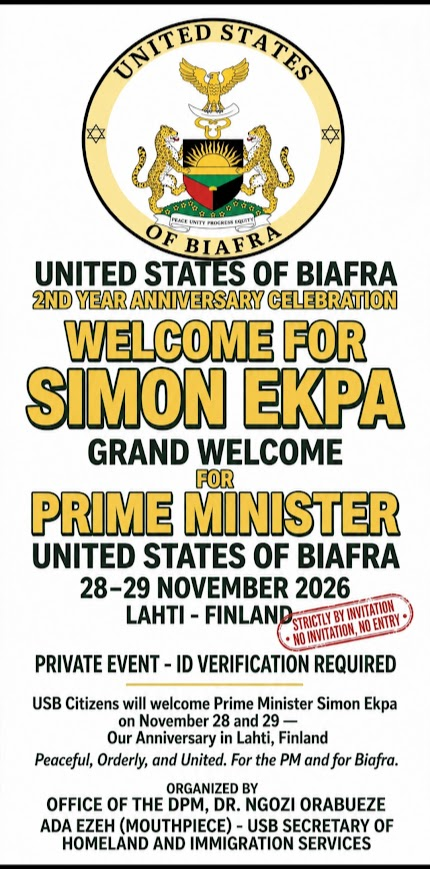 USBGovernment's tweet photo. BREAKING | 18 OCTOBER 2026
USB citizens will welcome our Prime Minister, H.E. Simon Ekpa, and celebrate our second anniversary on 28–29 November 2026 in Lahti, Finland.

GET READY TO BOOK YOUR FLIGHTS!
Please contact the offices listed on the flyer for approval before booking. Attendance is strictly by invitation.

Peaceful, orderly, and united--for the Prime Minister and for the United States of Biafra.

Organized by the Office of the Deputy Prime Minister, Dr. Ngozi Orabueze (@ngoziora), and the Office of the Secretary for Homeland Security and Immigration Services, Hon. Adaeze Eze (@1Mouthpiece09_1).