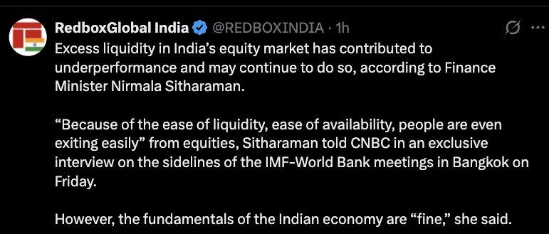 dmuthuk's tweet photo. The Finance Minister is very casual in her remarks that excess liquidity and easy exits are causing the market's underperformance. 

She also says the underperformance may continue.

This is nothing surprising given how she has been treating capital markets.

What is surprising is that investors are still hopeful about the removal of long term capital gains tax, a reduction in STT, and so on.

No further damage from any increase in taxation is the best case scenario.