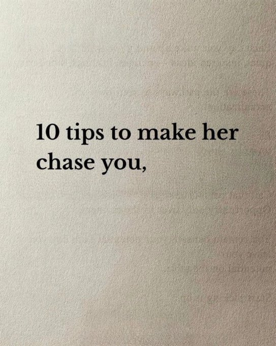 LumaAIX's tweet photo. 10 TIPS TO MAKE HER CHASE YOU.  

 // THREAD // https://t.co/dhGmdv9VNO