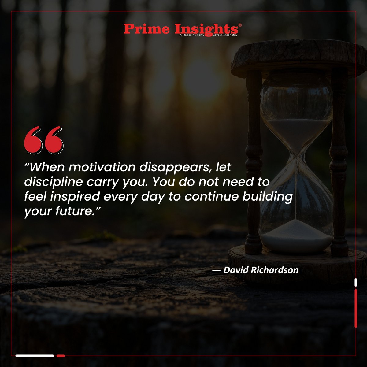 Prime_Insights1's tweet photo. “When motivation disappears, let discipline carry you. You do not need to feel inspired every day to continue building your future.”
— David Richardson
https://t.co/GdSgVKIszI
#success #quoteoftheday #quoteoftheweek #successquotes #successgoals #quotesforsuccess #inspirational https://t.co/8H2K4eWlqz