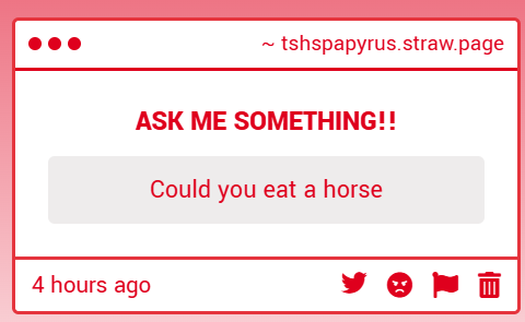 TSHS_Papyrus's tweet photo. GOOD QUESTION, HUMAN!

ILL GET BACK TO YOU WITH THIS ON FRIDAY, I DOUBT THERES HORSES HERE BUT I'LL BE SURE TO WORK SOMETHING OUT! https://t.co/S5KJn5JxTO