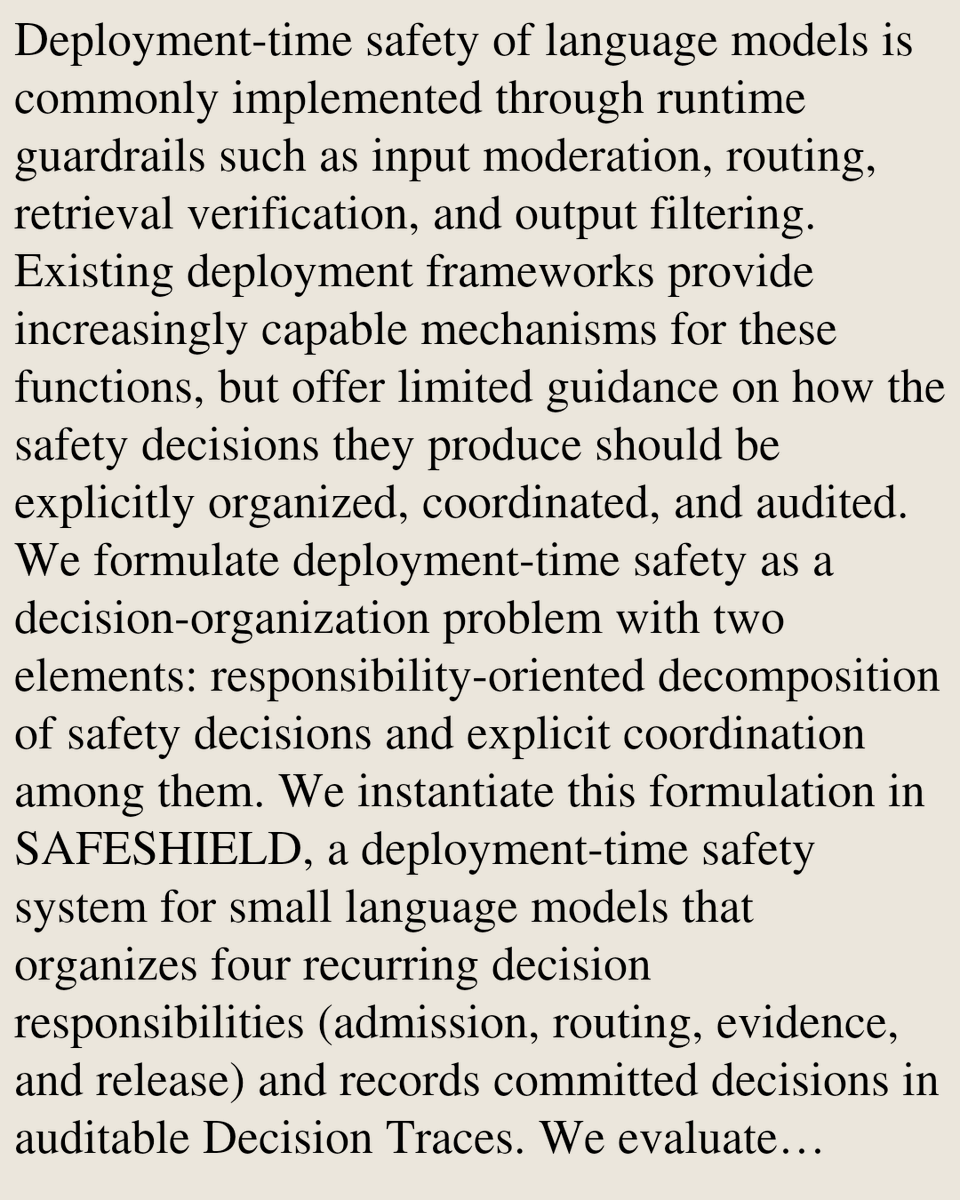ComputerPapers's tweet photo. SAFESHIELD: A Decision-Organization Framework for Deployment-Time Safety of Small Language Models

Xingru Zhou, Luis Sentis, Aarti Choudhary
https://t.co/RJMjd3x1aO [𝚌𝚜.𝚂𝙴 𝚌𝚜.𝙰𝙸 𝚌𝚜.𝙲𝚁]
💬Accepted to the Application Track of IEEE TPS 2026 https://t.co/4i4VcLcoJ4