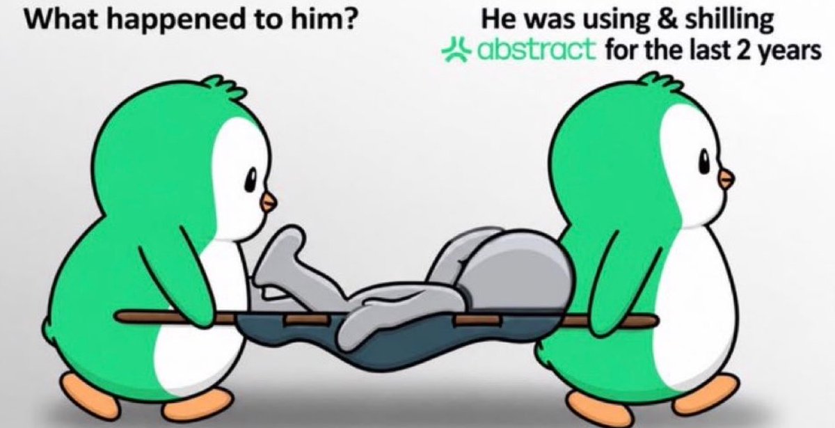 Two green penguin mascots carry a limp penguin on a stretcher, with text reading "What happened to him?" and "He was using & shilling Abstract for the last 2 years."

The image humorously illustrates "heartbreak" in crypto, where loyal supporters (the limp penguin) who hyped Abstract for two years are left defeated after a rug pull or sudden drop wiped out all their accumulated XP and investments.