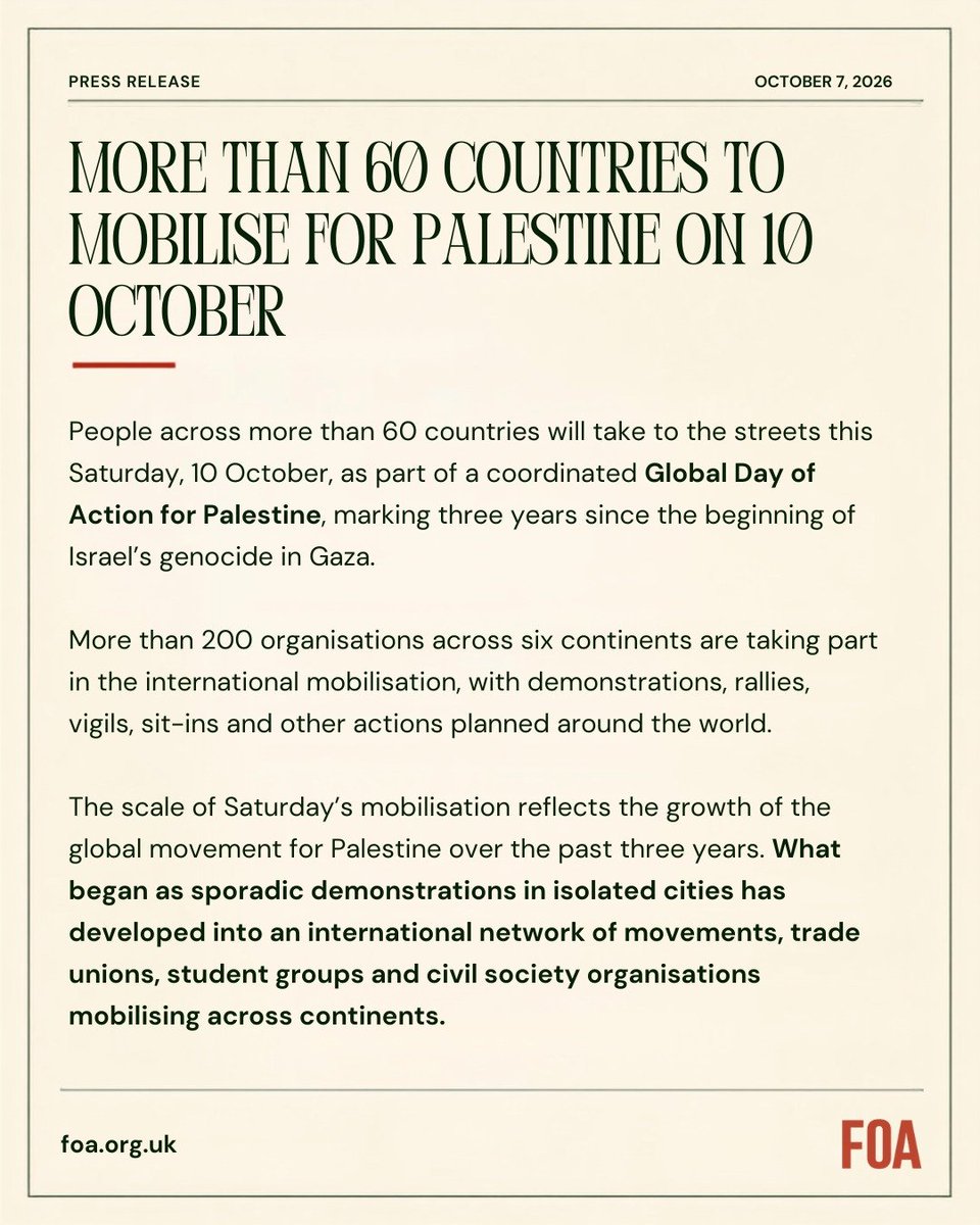 FriendsofAlAqsa's tweet photo. 🌍 𝗠𝗼𝗿𝗲 𝘁𝗵𝗮𝗻 𝟲𝟬 𝗰𝗼𝘂𝗻𝘁𝗿𝗶𝗲𝘀 𝘁𝗼 𝗺𝗼𝗯𝗶𝗹𝗶𝘀𝗲 𝗳𝗼𝗿 𝗣𝗮𝗹𝗲𝘀𝘁𝗶𝗻𝗲 𝗼𝗻 𝟭𝟬 𝗢𝗰𝘁𝗼𝗯𝗲𝗿

On 10 October, people across more than 60 countries will take part in a coordinated global mobilisation for Palestine. Over 200 organisations across six continents are participating in the campaign initiated by the Global Alliance for Palestine.

Three years into Israel’s genocide in Gaza, the global movement for Palestine continues to grow. From demonstrations and rallies to vigils, sit-ins and community events, people around the world are coming together to demand an end to the genocide, occupation, and apartheid and the political complicity that has enabled it.

10 October will be one of the biggest global mobilisations for Palestine yet. Share and support local actions to put Palestine at the centre of the international agenda. 

𝗝𝗼𝗶𝗻 𝘂𝘀 𝗶𝗻 𝗟𝗼𝗻𝗱𝗼𝗻 𝗳𝗼𝗿 𝘁𝗵𝗲 𝗡𝗮𝘁𝗶𝗼𝗻𝗮𝗹 𝗗𝗲𝗺𝗼𝗻𝘀𝘁𝗿𝗮𝘁𝗶𝗼𝗻 𝗳𝗼𝗿 𝗣𝗮𝗹𝗲𝘀𝘁𝗶𝗻𝗲.

Read our press release.