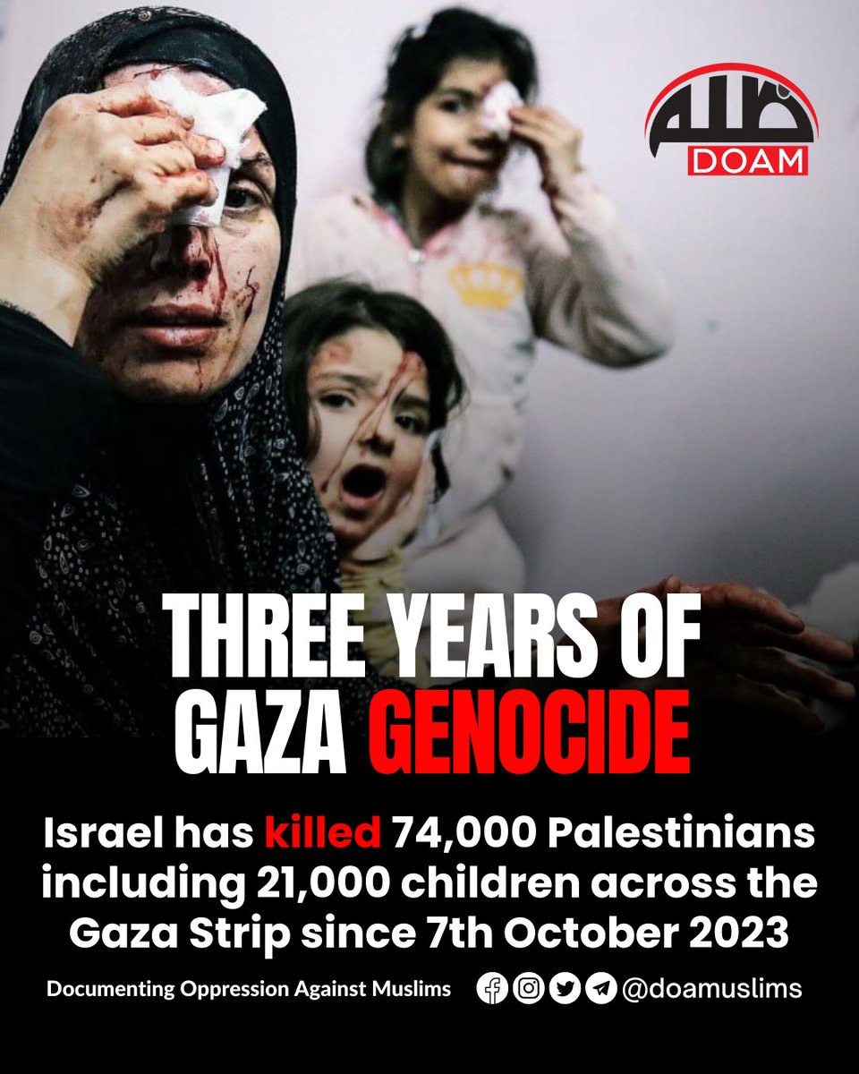 doamuslims's tweet photo. Three Years of Gaza Genocide! 

At least 74,000 Palestinians including 21,000 children have been killed since Israel launched its genocidal war on Gaza on 7 October 2023.  

That is about one in every 30 people, or 3 percent of the pre-genocide population.

More than 175,000 people have been injured, about one in every 13 people in Gaza.

Since the “ceasefire” took effect on 10th October 2025, Israel has killed at least 1,460 Palestinians and injured 5,116.

Nearly 300 Palestinian journalists and media workers have been killed in Gaza since October 7.