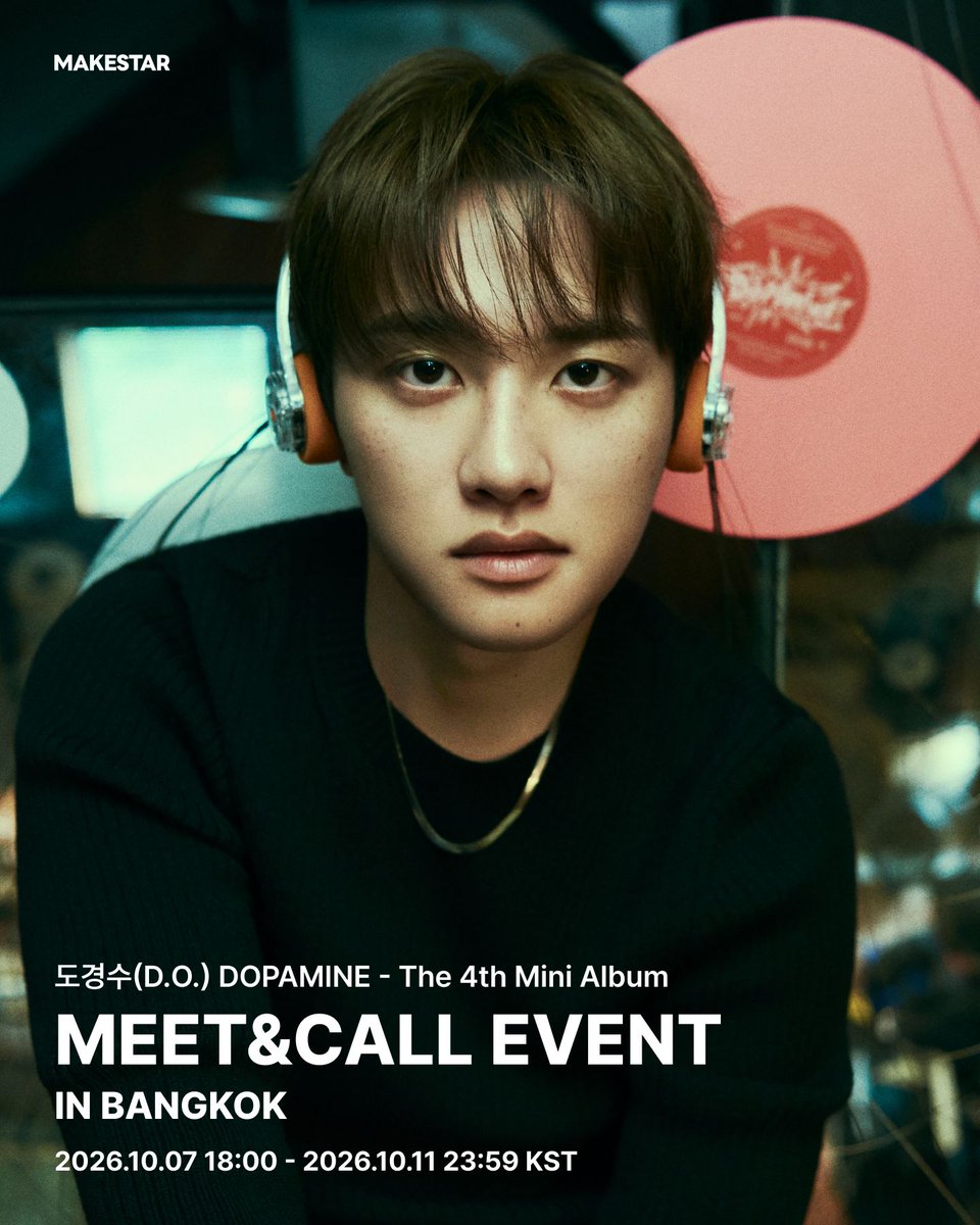 Makestarcorp's tweet photo. 도경수(D.O.) DOPAMINE - The 4th Mini Album MEET&CALL EVENT IN BANGKOK
📅이벤트 일시: 2026.11.13 (금)
⏰응모기간: 2026.10.11 (일) 23:59 KST까지
📝 대면 팬사인회
응모자 특전 - 미공개 태국어 메시지 포토카드 1매 (두리안 ver.)
👉당첨자수 - 사인 당첨자 30명 + 관람 당첨자 120명 (총 150명)
📞 영상통화
응모자 특전 - 미공개 셀카 포토카드 1매 (운동복 ver.)
👉당첨자수 - 총 20명
*1부, 2부 중복 응모 및 당첨 가능
🔗https://t.co/Gyydbt9Vsv
#DOHKYUNGSOO #도경수 #MAKESTAR #MAKESTARxDOHKYUNGSOOinBKK