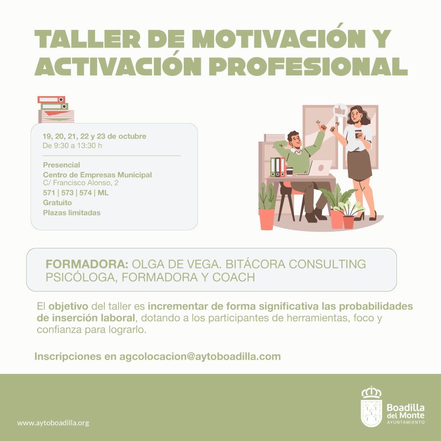 Ayto_Boadilla's tweet photo. No os perdáis este taller de motivación y activación profesional gratuito cuyo objetivo es ayudar a los participantes a mejorar sus posibilidades de inserción laboral y afrontar la búsqueda de empleo con mayor foco.

A lo largo de cinco jornadas presenciales, el taller ofrecerá herramientas para avanzar en este proceso, reforzar la confianza en las propias capacidades y orientar los esfuerzos hacia los objetivos profesionales.

📅 19, 20, 21, 22 y 23 de octubre.
🕤 De 9:30 a 13:30 h.
📍 Centro de Empresas Municipal, en la calle Francisco Alonso, 2.
✅ Plazas limitadas.

¡Inscríbete!