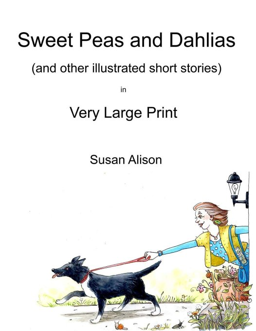 SusanAlisonArt's tweet photo. Sweet Peas and Dahlias (and other illustrated short stories) in Very Large Print: Very short, twisty stories about love in different guises #shortstory #largeprint https://t.co/WurAlfkD7J #Amazon via @Amazon https://t.co/ogBtrknIiq