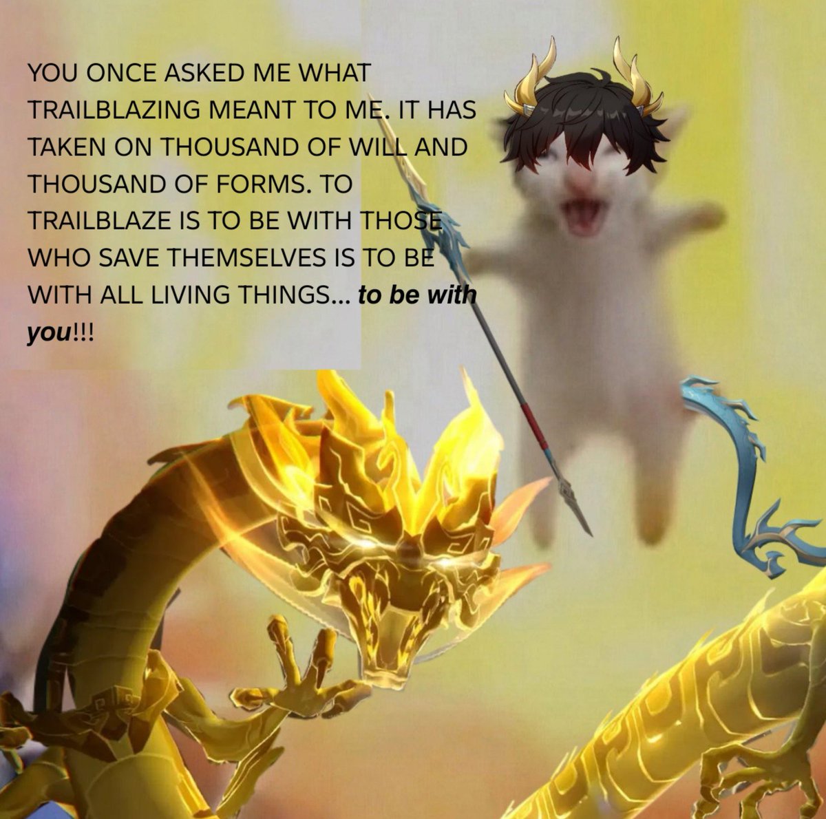 Dancaeheng's tweet photo. YOU ONCE ASKED ME WHAT TRAILBLAZING MEANT TO ME. IT HAS TAKEN ON THOUSAND OF WILL AND THOUSAND OF FORMS. TO TRAILBLAZE IS TO BE WITH THOSE WHO SAVE THEMSELVES IS TO BE WITH ALL LIVING THINGS… 𝙩𝙤 𝙗𝙚 𝙬𝙞𝙩𝙝 𝙮𝙤𝙪!!! 

#Dancae #DanHeng https://t.co/B9zALYQrsw