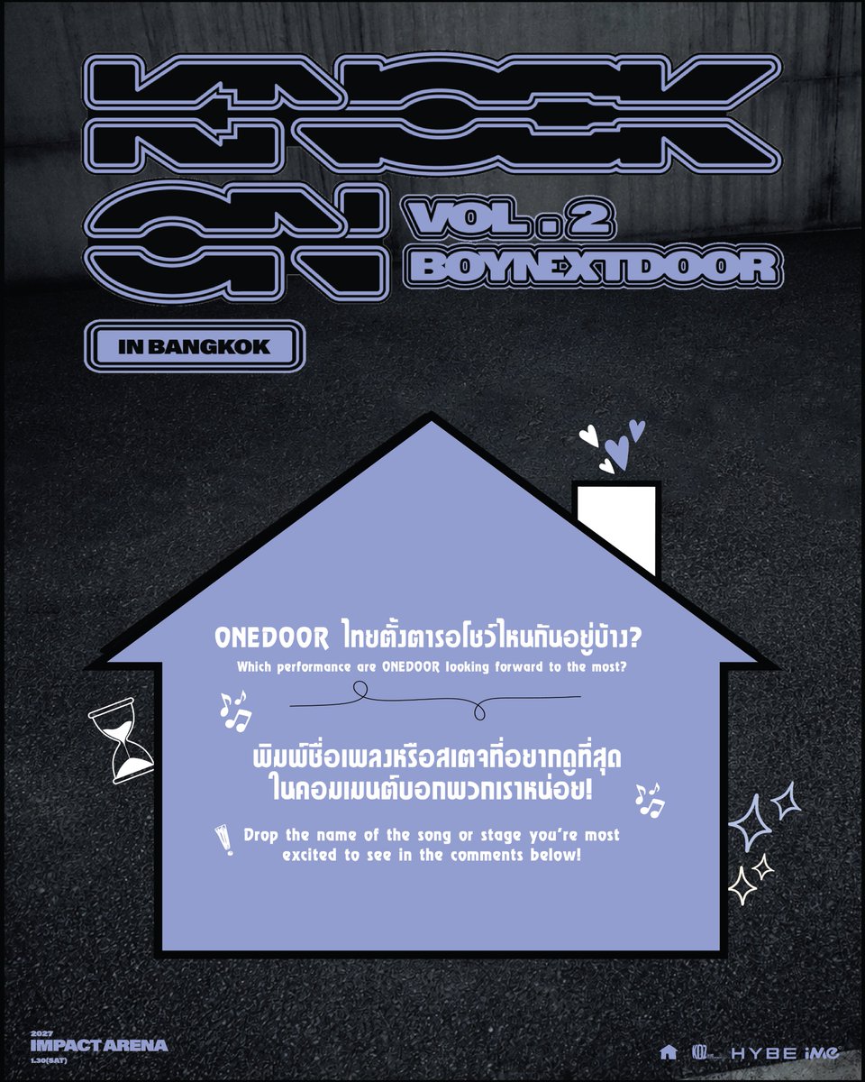 ime_th's tweet photo. 🚪✨ นับถอยหลังเตรียมไปเจอหนุ่มๆ BOYNEXTDOOR!
ONEDOOR ไทยตั้งตารอโชว์ไหนกันอยู่บ้าง? ไม่ว่าจะเป็นสเตจสุดเท่ โชว์พลังเสียง หรือโมเมนต์สุดคิวท์ที่อยากเห็นด้วยตาตัวเองในคอนเสิร์ตครั้งนี้! 💖
💬 พิมพ์ชื่อเพลงหรือสเตจที่อยากดูที่สุดในคอมเมนต์บอกพวกเราหน่อย! แล้วเตรียมซ้อมร้องซ้อมเชียร์ ไปกรี๊ดสุดเสียงให้กระหึ่มอิมแพ็คกันไปเลย! 🎤🔥

BOYNEXTDOOR TOUR 'KNOCK ON Vol.2' IN BANGKOK
📆 วันเสาร์ที่ 30 มกราคม 2570 เวลา 18:00 น.
🏟️ อิมแพ็ค อารีน่า
💵ราคาบัตร: VIP PACKAGE 6,800 (บัตรยืนและนั่ง) / 5,800 (บัตรยืนและนั่ง) / 4,500 / 3,800 และ 2,800 บาท
*ทุกที่นั่งทุกราคาบัตรรับบัตรแข็งและโปสเตอร์ที่ระลึก
*ใช้บัตรกระดาษเข้างาน
🎫จำหน่ายบัตรผ่านทาง: เคาน์เตอร์ไทยทิคเก็ตเมเจอร์ ทุกสาขา หรือ https://t.co/cXKFVD2NXE และ Call Center 02-262-3456 *เปิดจำหน่ายทุกราคา* และผ่านทาง https://t.co/8HwmSC2EA6 *จำหน่ายบัตรเฉพาะบัตรนั่งราคา 6,800 / 5,800 / 4,500 / 3,800 และ 2,800 บาท เท่านั้น*
ติดตามรายละเอียดเพิ่มเติมได้ที่ Facebook และ TikTok: imethailand / X และ Instagram: ime_th
-------------------------
🚪✨ Counting down to meeting BOYNEXTDOOR!
Which performance are ONEDOOR looking forward to the most? Whether it's a cool stage, powerful vocals, or cute moments you want to see with your own eyes at this concert! 💖
💬 Drop the name of the song or stage you’re most excited to see in the comments below! Then get ready to practice your fan chants, sing along, and scream your hearts out to make IMPACT ARENA roar! 🎤🔥

BOYNEXTDOOR TOUR 'KNOCK ON Vol.2' IN BANGKOK
📆 Saturday, January 30, 2027, 6:00 PM (BKK TIME)
🏟️ IMPACT ARENA
💵Tickets Price: VIP PACKAGE 6,800 (standing & seated) / 5,800 (standing & seated) / 4,500 / 3,800 and 2,800 THB
*All ticketholders will receive official poster and plastic ticket.
*A paper ticket is required for entry.
🎫 Tickets available at: Thaiticketmajor at all branches, https://t.co/cXKFVD2NXE or Call Center +662-262-3456 *Tickets are available for all prices* and https://t.co/8HwmSC2EA6 *Tickets are available only for seated ticket price 6,800 / 5,800 / 4,500 / 3,800 and 2,800 THB*
For more information, please visit Facebook & Tiktok: imethailand / Twitter & Instagram: ime_th

#BND
#KNOCK_ON_Vol_2
#KNOCK_ON_Vol_2_IN_BANGKOK
#KNOCK_ON_Vol_2_IN_ASIA
#iMeThailand