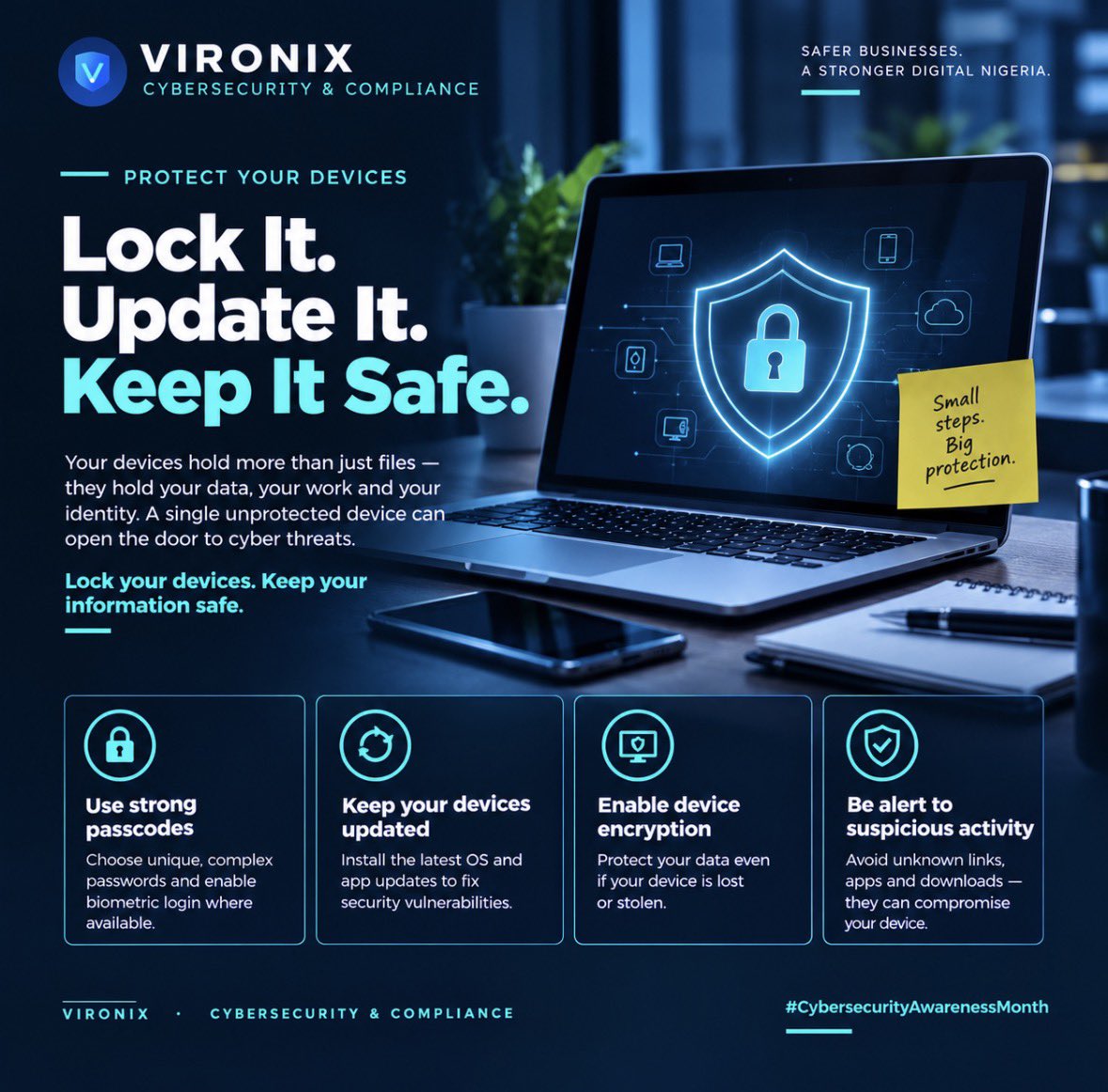vironixng's tweet photo. Small steps. Big protection. 🔐

Lock your devices. Keep them updated. Protect your data.

Your security starts with the devices you use every day.

#CybersecurityAwarenessMonth #CyberSecurity #StaySecure #DataProtection #Vironix https://t.co/3BKho49c8G
