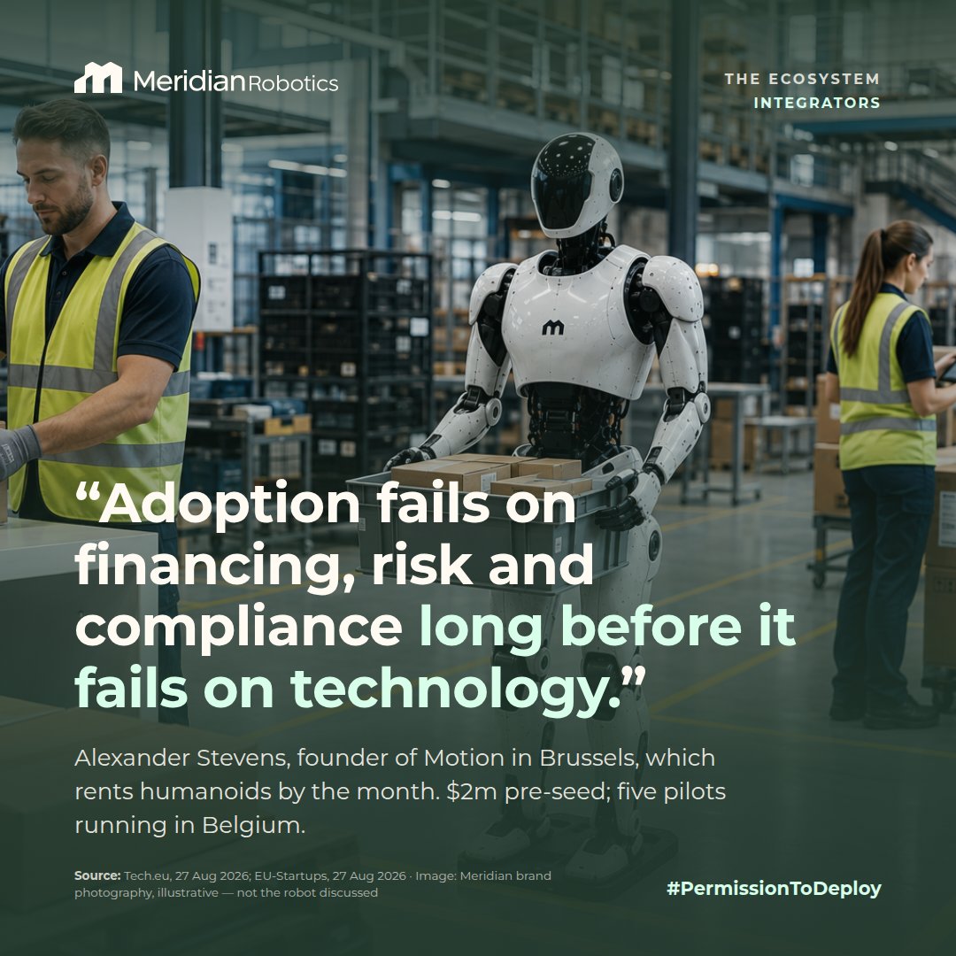 HumanoidPaul's tweet photo. "Europe has a robot adoption problem. Adoption fails on financing, risk and compliance long before it fails on technology." That is Alexander Stevens, founder and CEO of Motion, in Brussels [1].

Motion raised $2m in pre-seed funding in August, led by Extantia Capital with Norrsken Evolve [1]. It supplies humanoids on a monthly fee that covers robot selection, task training, IT integration, fleet management, financing, insurance, compliance and maintenance [1]. It is running five pilots in Belgium [1] and says it chooses the robot to suit the task rather than tying itself to one maker [2].

What stands out is the list. Almost none of it is the robot. It is everything around the robot that decides whether a site can switch it on.

That is why the integrator matters, and why nobody gets to first shift alone: makers, integrators, testers, insurers and trainers each hold a piece. Meridian Robotics is the compliance, insurance and training layer that closes the gap between a pilot and permission to deploy.

We do not build robots. We make them deployable.

Image: Meridian Robotics brand images. The humanoid pictured is illustrative and is not the one discussed in this post.

#PermissionToDeploy #HumanoidRobots #RobotsAsAService #Robotics #Belgium
 
Sources: 
https://t.co/tDxE54BuLM, "Motion lands $2M to expand humanoid robot deployments across Europe", 27 Aug 2026: https://t.co/LsKKDJHN8S, "Brussels-based Motion raises €1.7 million to tackle Europe's 'robot adoption problem'", 27 Aug 2026: https://t.co/uBpQtgoIwO