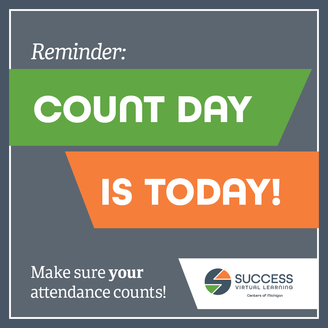 SuccessMichigan's tweet photo. Make sure your attendance counts! Please complete your Count Day activities. Thank you! https://t.co/KQZQa4VwvR