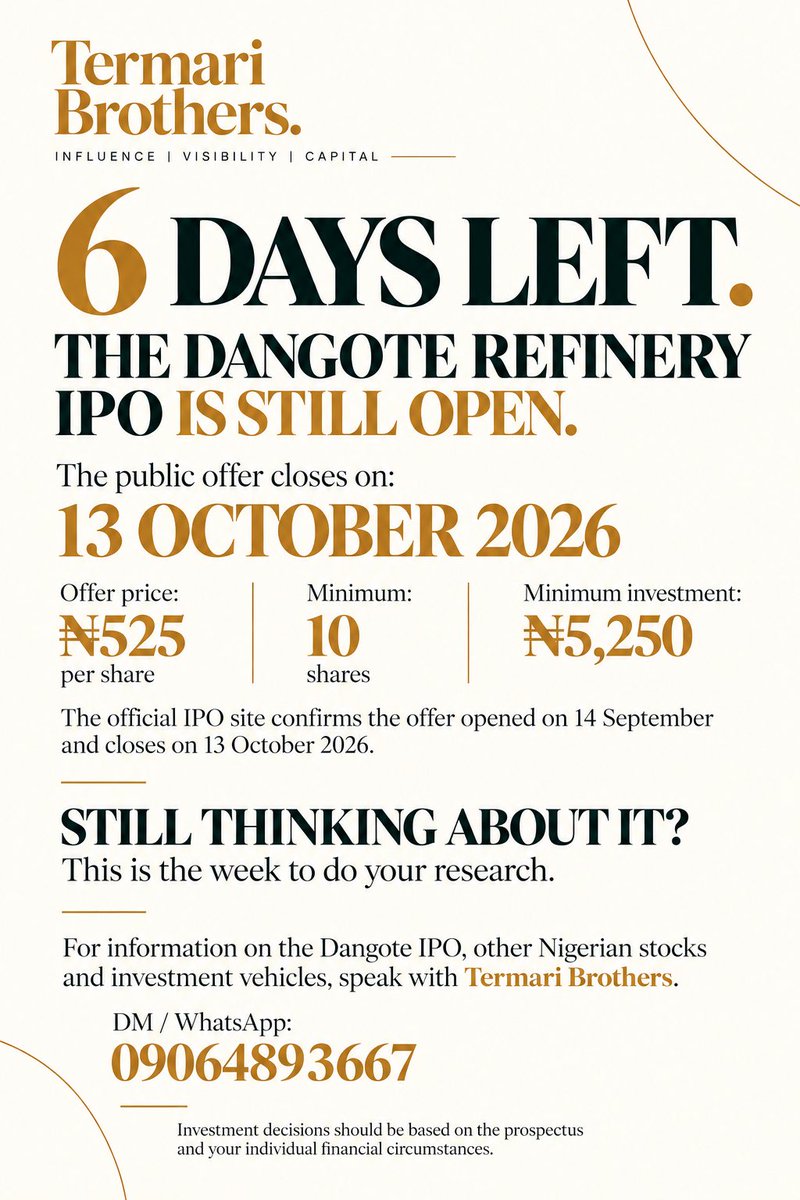 TermariBrothers's tweet photo. 6 DAYS LEFT. ⏳

The Dangote Refinery IPO is still open.

The public offer closes 13 October 2026.

Offer price: ₦525 per share
Minimum: 10 shares
Minimum investment: ₦5,250 https://t.co/w64V5dE3S0