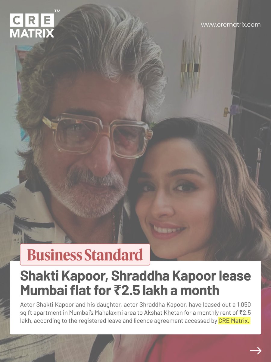 CreMatrix's tweet photo. According to documents accessed by https://t.co/xP5pO4gGdC, actor Shakti Kapoor and his daughter, @ShraddhaKapoor, have leased out a 1,050 sq ft apartment in Mumbai’s Mahalaxmi area to Akshat Khetan for a monthly rent of ₹2.5 lakh.

#ShraddhaKapoor #ShaktiKapoor #CREMatrix https://t.co/qJfqo6MBOU