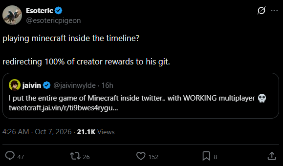Mikocrypto11's tweet photo. #TWEETCRAFT|市值约 $2.76M
CA:HzYCHqAN2uoHGRnL9v2ChCfFQX3bvJuJd5zu2Hd5MZQy
https://t.co/xPF67G5oyF
Tweetcraft 把一个方块多人游戏做进了 X 帖子。几个人打开同一个链接,就能进同一个世界一起玩。
开发者的演示贴拿到约 5.9 万赞、6800 多次转发。有人建世界、发链接,别人点进去玩,再把自己的游戏画面分享出去。这个玩法已经在时间线上传开了。
作者也说清楚了:游戏没用 Minecraft 的素材,和 Mojang、Microsoft 没有关系。
官网已经做了世界榜、服务器列表和 Boss 身上的赞助位。赞助页里还能看到一个叫 “TWEETCRAFT COIN” 的展示位,但页面没给 CA,暂时没法确认它是不是这枚代币。持币能分广告收入、拿游戏权益之类的说法,目前也没有依据。
游戏确实有人玩,代币和项目方到底是什么关系,还得等明确说明。
后面就看玩家能不能留下来、赞助位有没有人买。