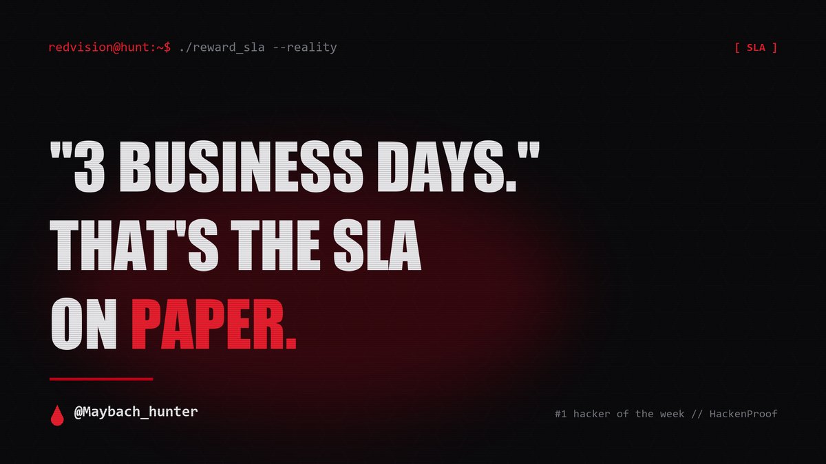 Maybach_hunter's tweet photo. "3 business days." that's the reward SLA on paper 🩸

in reality it's weeks. months. sometimes silence you have to break yourself. in security we obsess over response times, incident SLAs, time-to-patch. apparently that discipline applies to incidents, not to invoices.

20 reports, a handful paid, one stuck two months with no status change. bug bounty has a payout problem the platforms don't put on the landing page, and the hunters grinding full-time already know it.

i still hunt. i just stopped believing the timeline and started building a runway for the real one. patience here isn't a virtue, it's the entry fee 🩸

@HackenProof @Hacker0x01 @Bugcrowd @intigriti @yeswehack @immunefi #bugbounty #infosec #bugbountytips #cybersecurity #appsec #ethicalhacking #hacking #infosaccommunity