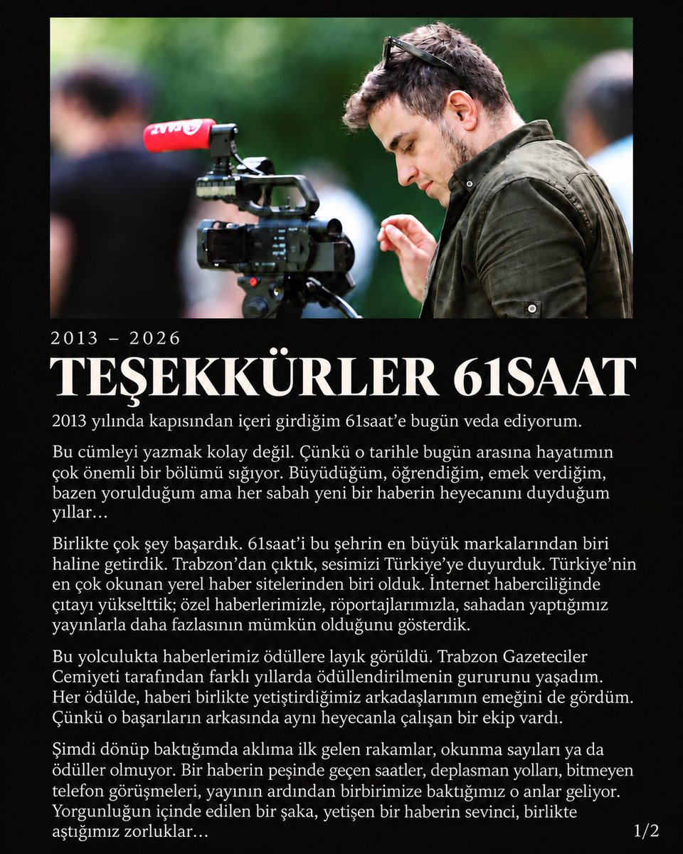hasanntuncel's tweet photo. TEŞEKKÜRLER @61saat 

2013 yılında kapısından içeri girdiğim 61saat’e bugün veda ediyorum.

Bu cümleyi yazmak kolay değil. Çünkü o tarihle bugün arasına hayatımın çok önemli bir bölümü sığıyor. Büyüdüğüm, öğrendiğim, emek verdiğim, bazen yorulduğum ama her sabah yeni bir haberin heyecanını duyduğum yıllar…

Birlikte çok şey başardık. 61saat’i bu şehrin en büyük markalarından biri haline getirdik. Trabzon’dan çıktık, sesimizi Türkiye’ye duyurduk. Türkiye’nin en çok okunan yerel haber sitelerinden biri olduk. İnternet haberciliğinde çıtayı yükselttik; özel haberlerimizle, röportajlarımızla, sahadan yaptığımız yayınlarla daha fazlasının mümkün olduğunu gösterdik.

Bu yolculukta haberlerimiz ödüllere layık görüldü. Trabzon Gazeteciler Cemiyeti tarafından farklı yıllarda ödüllendirilmenin gururunu yaşadım. Her ödülde, haberi birlikte yetiştirdiğimiz arkadaşlarımın emeğini de gördüm. Çünkü o başarıların arkasında aynı heyecanla çalışan bir ekip vardı.

Şimdi dönüp baktığımda aklıma ilk gelen rakamlar, okunma sayıları ya da ödüller olmuyor. Bir haberin peşinde geçen saatler, deplasman yolları, bitmeyen telefon görüşmeleri, yayının ardından birbirimize baktığımız o anlar geliyor. Yorgunluğun içinde edilen bir şaka, yetişen bir haberin sevinci, birlikte aştığımız zorluklar…

İnsanın yıllarca emek verdiği bir yere vedası biraz da kendi geçmişine bakmasıymış. Bugün bunu hissediyorum. 2013’teki heyecanımı da hatırlıyorum, bugün içimde taşıdığım hüznü de…

Bu süreçte bana güvenen, yol gösteren, üzerimde emeği bulunan herkese; aynı masayı, aynı telaşı ve aynı sorumluluğu paylaştığım başta Erhan Esaspehlivan olmak üzere bütün çalışma arkadaşlarıma gönülden teşekkür ediyorum. Bu başarıda hepimizin alın teri var. Ben de o emeğin bir parçası olmanın gururunu hep taşıyacağım.

Ve sizlere, kıymetli okurlarımıza… Bizi takip eden, haberlerimize güvenen, gerektiğinde eleştiren, desteğini esirgemeyen herkese teşekkür ederim. Yıllar içinde kurduğumuz bağ, bu yolculuğun bana bıraktığı en değerli şeylerden biri.

Bugün 61saat’teki yolculuğum sona eriyor. Trabzon’a, Trabzonspor’a ve gazeteciliğe duyduğum sevgi ise ilk günkü gibi. Yine haberin peşinde olacağım. Yine soracağım, araştıracağım, öğrendiklerimi sizlerle paylaşacağım.

Geride verdiğim emek, yanımda götürdüğüm dostluklar ve hatırladıkça gülümseyeceğim anılar var.

Her şey için teşekkürler 61saat.

Yolunuz açık olsun.

Hasan Tüncel