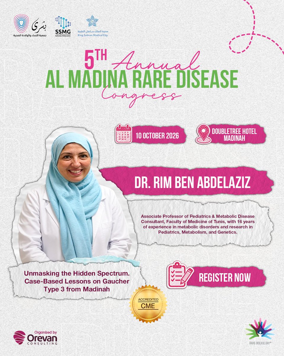 RD_Congress's tweet photo. Meet Our Speaker | 5th Al Madina Rare Disease Congress

We’re pleased to welcome Dr. Rim Ben Abdelaziz, Associate Professor of Pediatrics & Metabolic Disease and Consultant at the Faculty of Medicine of Tunis, with 16 years of experience in metabolic disorders and research in Pediatrics, Metabolism, and Genetics.

At the 5th Al Madina Rare Disease Congress, Dr. Rim will take us through a compelling case-based session:
“Unmasking the Hidden Spectrum: Case-Based Lessons on Gaucher Type 3 from Madinah”
Join us as we uncover the complexities of Gaucher Type 3 and explore valuable clinical insights from real-world cases.

10 October 2026 | DoubleTree Hotel Madinah | CME Accredited

Rare.. Yet There.
Register Now
https://t.co/pNStp5egVT

يسرّنا أن نرحّب بـ د. ريم بن عبد العزيز، أستاذة مشاركة في طب الأطفال وأمراض الأيض واستشارية بكلية الطب بتونس، بخبرة تمتد لـ 16 عامًا في مجال اضطرابات الأيض، والبحث الع��مي في طب الأطفال والأيض وعلم الوراثة.
خلال المؤتمر الخامس للأمراض النادرة بالمدينة المنورة، ستقدّم د. ريم جلسة مميزة قائمة على الحالات السريرية بعنوان:
«كشف الطيف الخفي: دروس سريرية مستمدة من حالات مرض غوشيه من النوع الثالث في المدينة المنورة»
انضموا إلينا للتعرّف على تعقيدات مرض غوشيه من النوع الثالث، واكتشاف رؤى سريرية قيّمة مستمدة من حالات واقعية

10 أكتوبر 2026 | فندق دبل تري، المدينة المنورة | معتمد من الهيئة السعودية للتخصصات الصحية (CME).

سجّل الآن
https://t.co/pNStp5egVT

#AlMadinahRareDiseaseCongress #RareYetThere #RareDiseases #GaucherDisease #GaucherType3 #MetabolicDisorders #Pediatrics #Genetics #CME