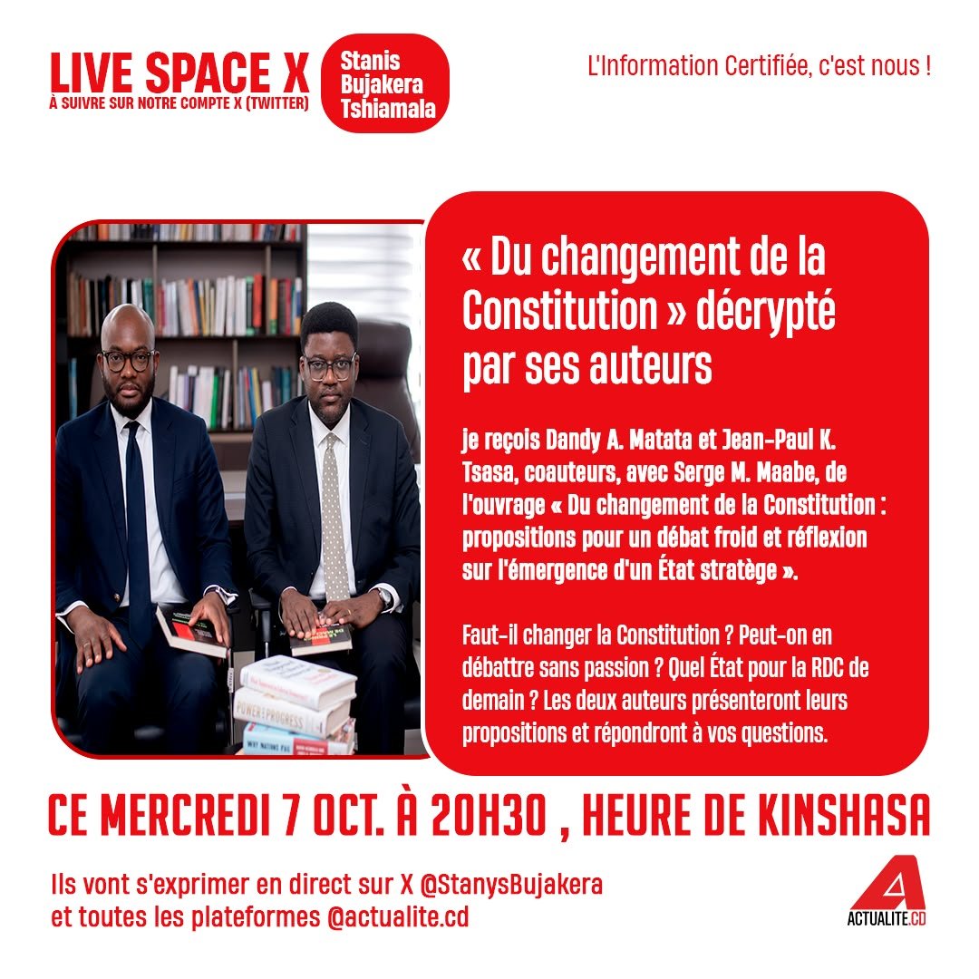 StanysBujakera's tweet photo. Faut-il changer la Constitution ?

Ce mercredi 7 octobre, à 20h30 (heure de Kinshasa), je reçois Dandy A. Matata et Jean-Paul K. Tsasa, coauteurs avec Serge M. Maabe de l'ouvrage « Du changement de la Constitution : propositions pour un débat froid et réflexion sur l'émergence d'un État stratège ».

Peut-on débattre de la Constitution sans passion ? Quel État pour la RDC de demain ? Les auteurs présenteront leurs propositions et répondront à vos questions.

En direct sur X @StanysBujakera et sur toutes les plateformes @actualitecd