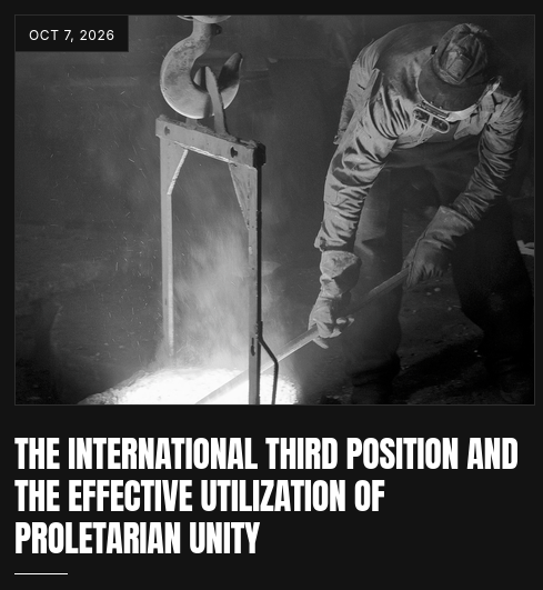 SecondITPC's tweet photo. First article of the SITPC is out!

"The International Third Position and the Effective Utilization of Proletarian Unity"

How to approach the proletariat without becoming Marxist or liberal.

Read it:
https://t.co/PRmp9wVPcn

Join the movement:
 https://t.co/u16k2IPjKH https://t.co/79U4jJRKYW