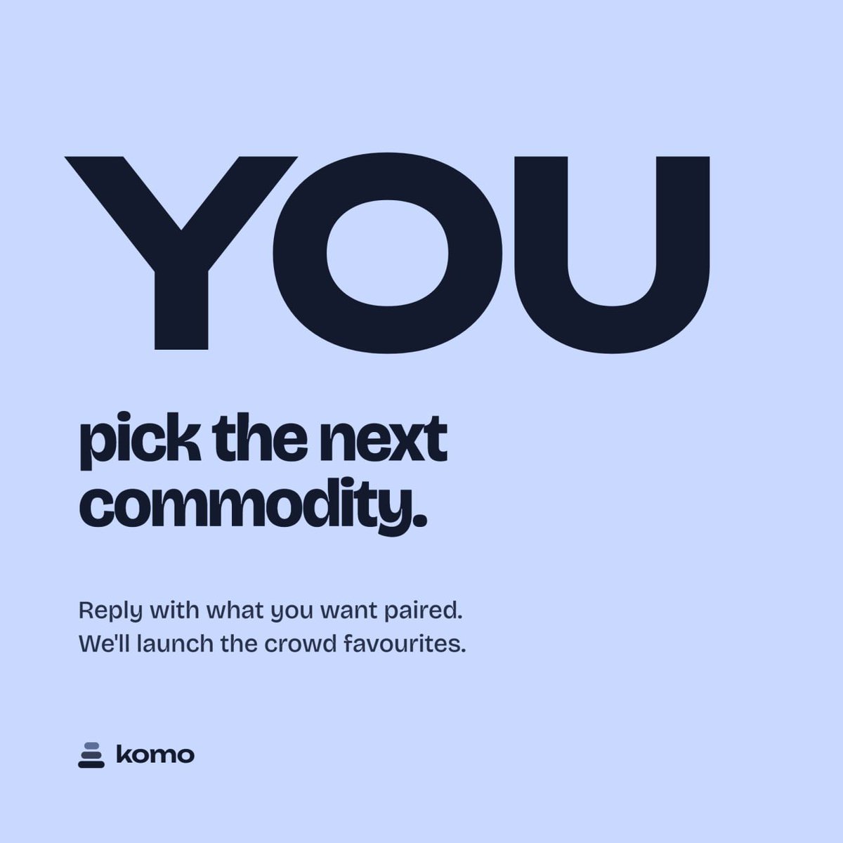 komofinance's tweet photo. We’re going to be adding new commodities daily.  

And YOU are going to help us pick the next ones!

Reply below 👇 https://t.co/Hi9WNzpp6q