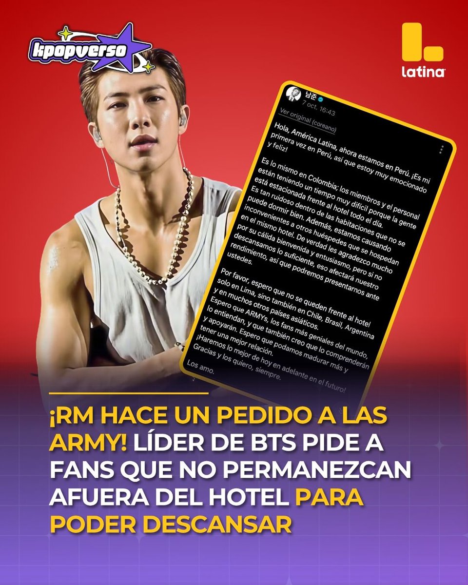Latina_pe's tweet photo. 💜🗣️ RM hizo un pedido a las ARMY tras la llegada de BTS a Lima. El líder del grupo pidió a los fans que no permanezcan afuera del hotel donde se hospedan, pues la presencia y el ruido durante todo el día no les permite descansar ni dormir adecuadamente. ✨ RM agradeció el cariño y entusiasmo de las ARMY, pero pidió comprensión para que los integrantes y su equipo puedan descansar y ofrecer lo mejor en sus conciertos. 🎤💜
