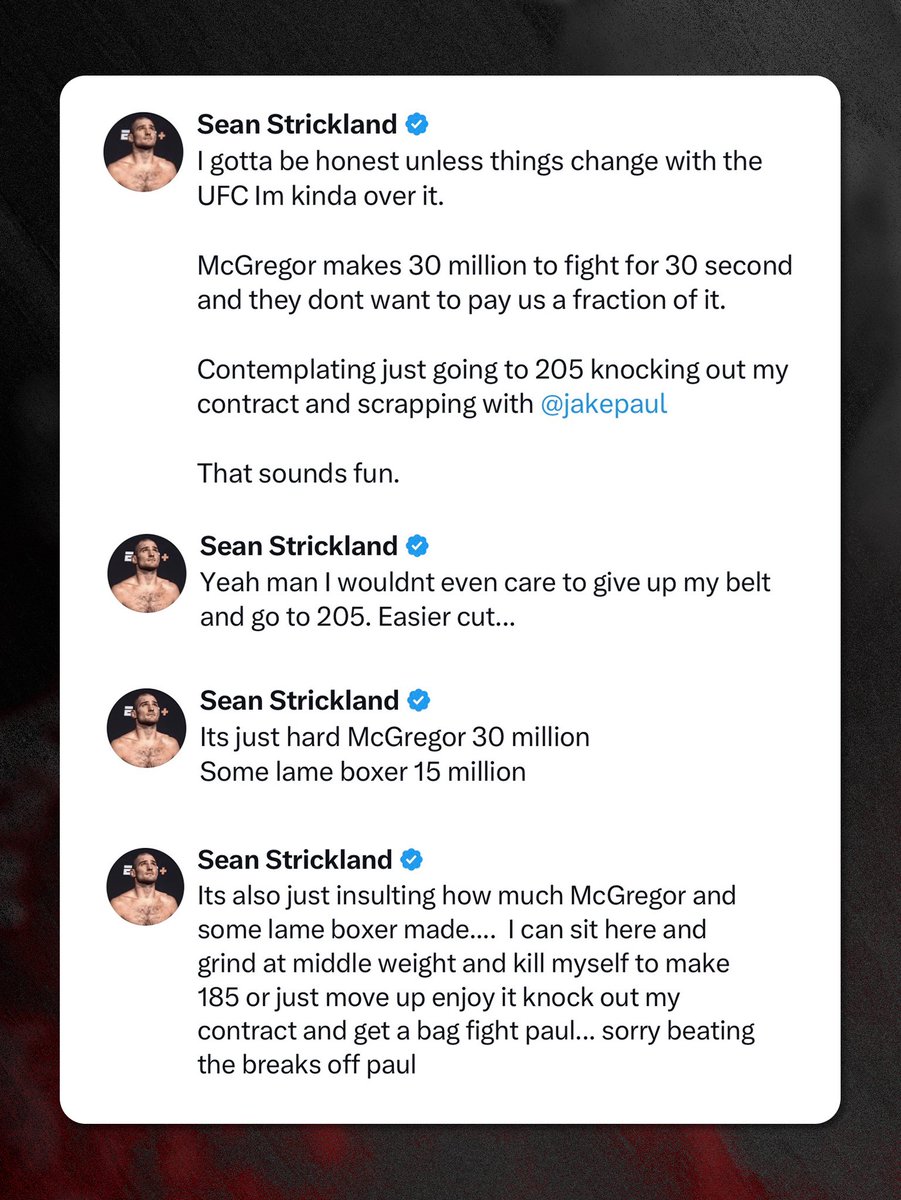 HappyPunch's tweet photo. Sean Strickland wants to leave the UFC so he can box Jake Paul 👀

“I gotta be honest, unless things change with the UFC, I’m kinda over it… I wouldn’t even care to give up my belt.” https://t.co/L6WUl19W1T