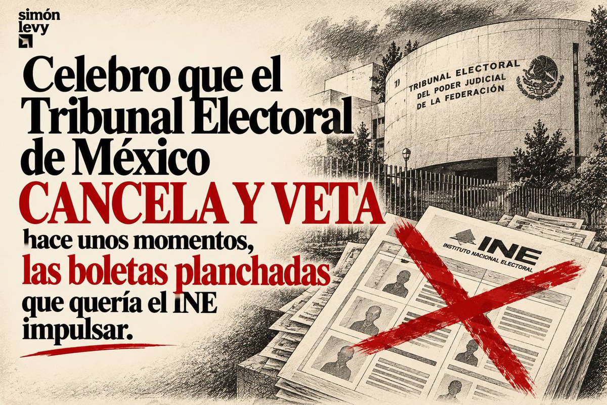 SimonLevyMx's tweet photo. Celebro que el Tribunal Electoral de Mexico @TEPJF_informa CANCELA Y VETA hace unos momentos, las boletas planchadas que quería el @INEMexico impulsar.

Tal como lo demande ante autoridades de Estados Unidos, el tribunal mexicano determina que son ilícitas y no representan votos y me dan la base legal para ganar mi acción legal en Estados Unidos contra Guadalupe Taddei y los demás consejeros para solicitar la cancelación de sus visas ante el @StateDept y el bloque de sus cuentas bancarias ante @FinCENnews .

Esto es un triunfo para impedir el fraude electoral en 2027.