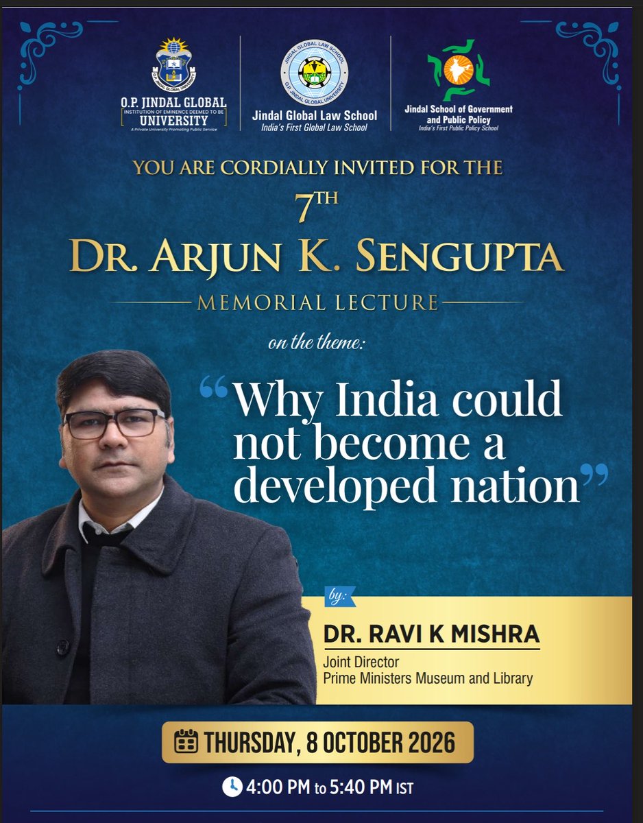JindalGlobalUNI's tweet photo. The 7th Dr. Arjun K. Sengupta Memorial Lecture, on the theme “Why India could not become a developed nation”, will be delivered by Dr. Ravi K. Mishra , Joint Director, Prime Ministers Museum and Library, New Delhi on 8th October 2026
at #JGU. 
@PMSangrahalaya https://t.co/GtTgxBEkQp