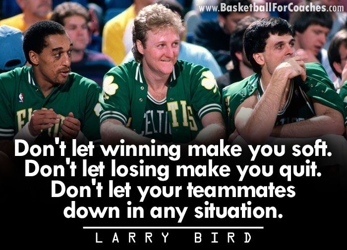 BballCoachMac's tweet photo. "Don't let winning make you soft.

Don't let losing make you quit.

Don't let your teammates down in any situation"

- Larry Bird https://t.co/CA1I5VSkz7