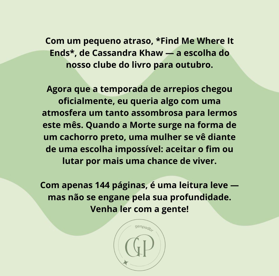 genpadbr's tweet photo. Mês novo, leitura nova!! 📚🫶🏻✨

 A leitura do clube do livro desse mês será "FIND ME WHERE IT ENDS" da autora Cassandra Khaw.
Quem vai ler com a gente? 

📸: Gen via Instagram. https://t.co/CHMuWtwSFe