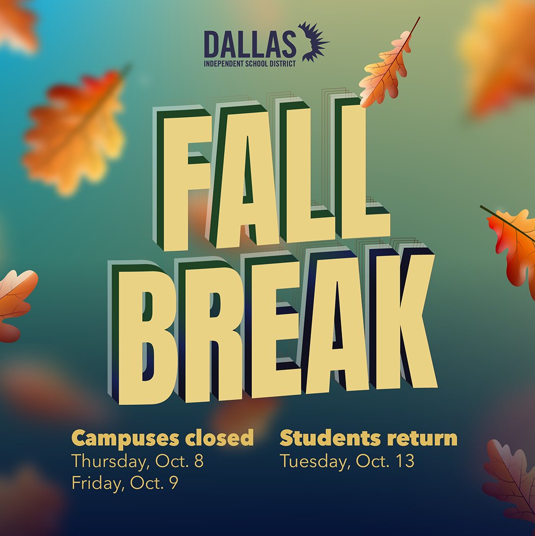 dallasschools's tweet photo. 📢 REMINDER: Fall Break begins tomorrow! 

Campuses will be closed on Thursday, Oct. 8, and Friday, Oct. 9. Teachers return Monday, Oct. 12, and students return to campuses Tuesday, Oct. 13. https://t.co/AplesGIKva