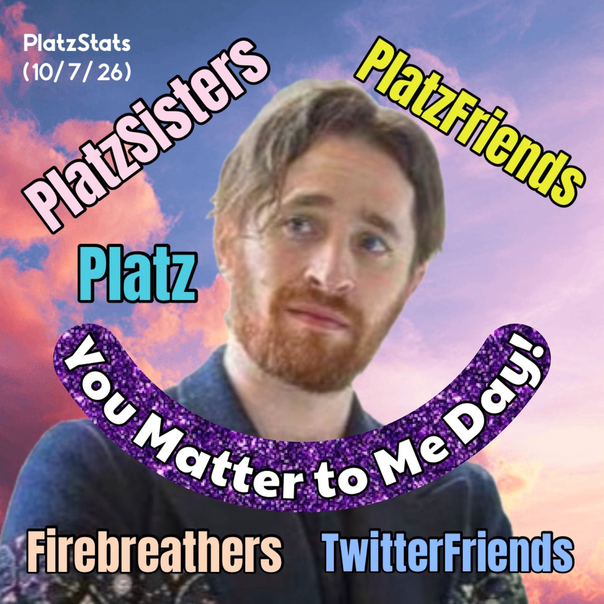KrissyDLW's tweet photo. The state of the world can be a downer these days, so it’s nice to give a little boost. TODAY IS “YOU MATTER TO ME DAY!” To the many PlatzSisters/Friends, Firebreathers &amp; any who support @DanielPlatzman &amp; #PlatzStats, you matter to me! Thank you &amp; I hope your day is/was great!💚 https://t.co/CkFQj86Td5