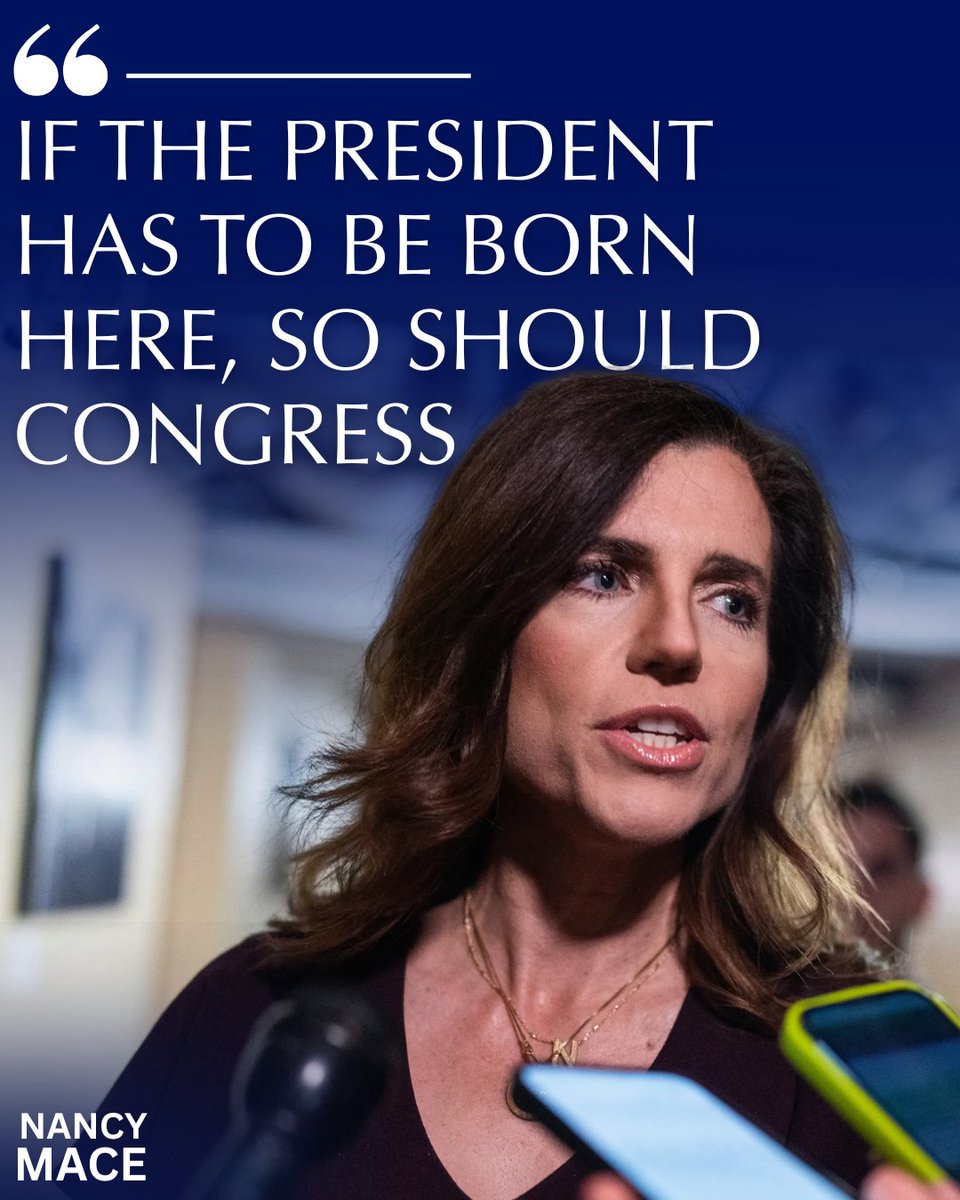 NancyMace's tweet photo. If the president has to be born here, shouldn’t the rest of our government be held to the same standard?

We introduced a constitutional amendment requiring Members of Congress, federal judges, and Senate-confirmed officers to be natural-born citizens.

If you hold power in the American government, your allegiance should be to America alone.